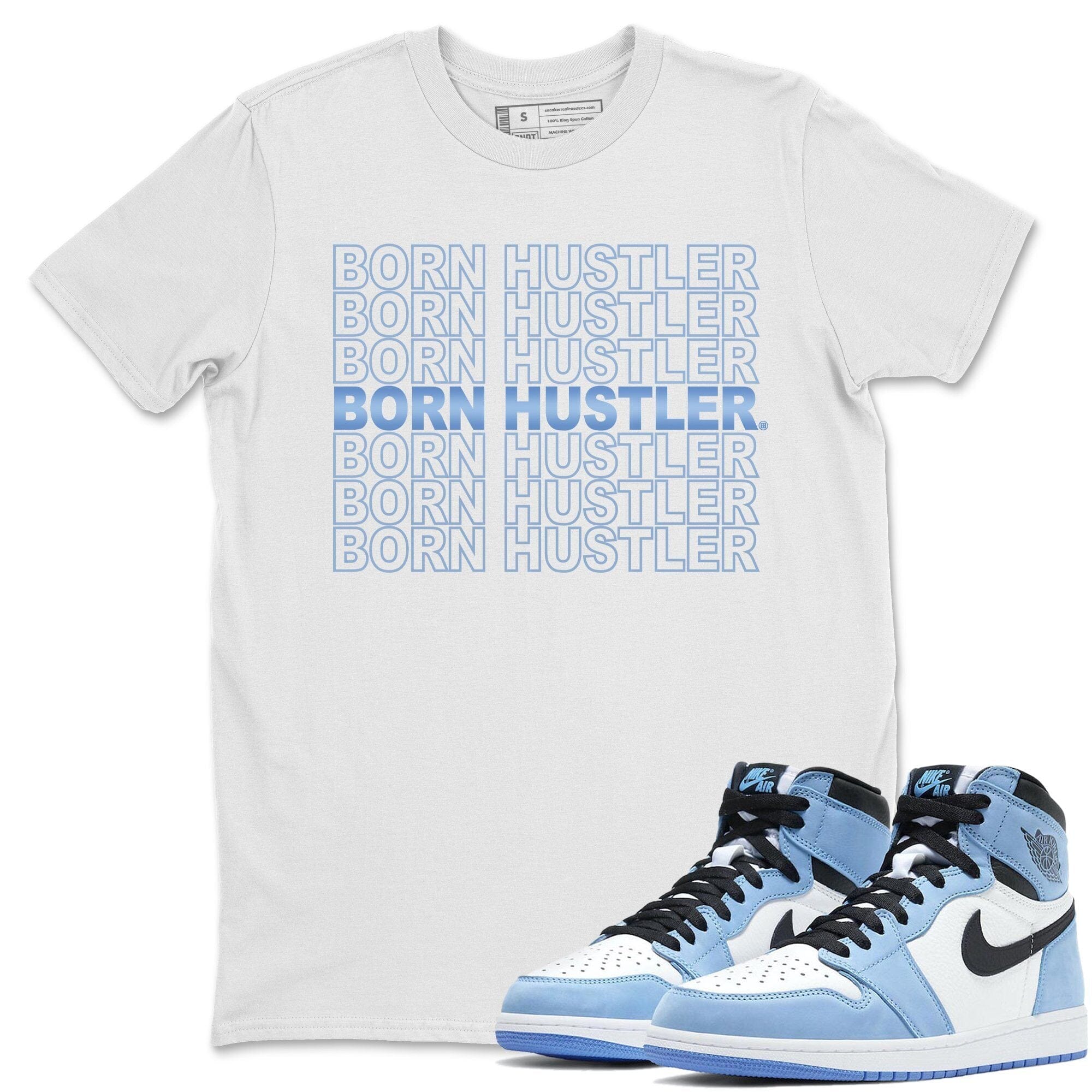 Born Hustler Unisex Tops - Air Jordan 1 University Blue