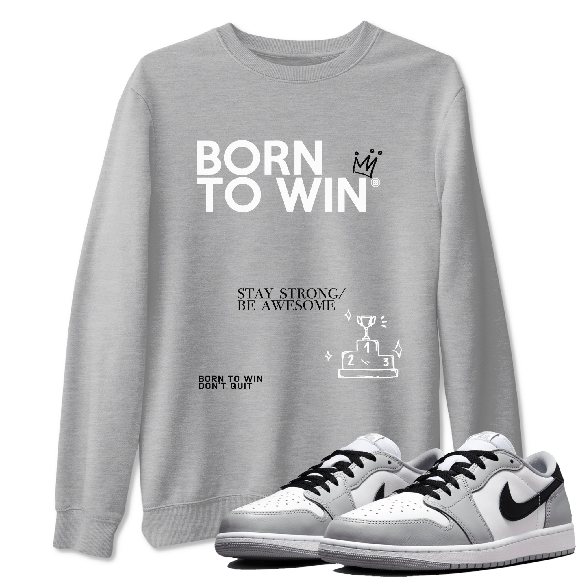 Born To Win snkmatch Tees - Air Jordan 1 Wolf Grey