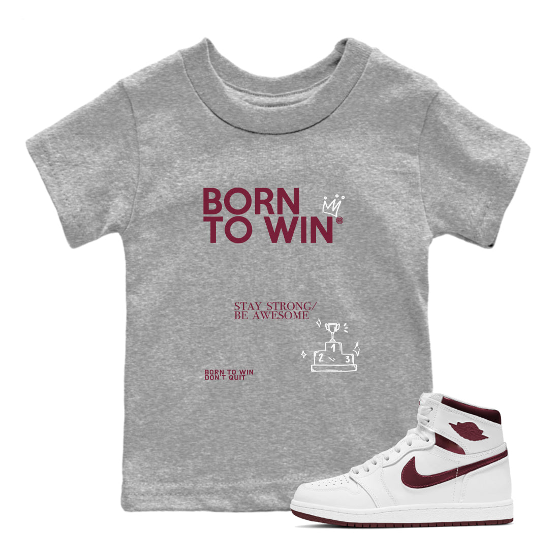 Born To Win snkmatch Tees Kids - Air Jordan 1 Metallic Burgundy