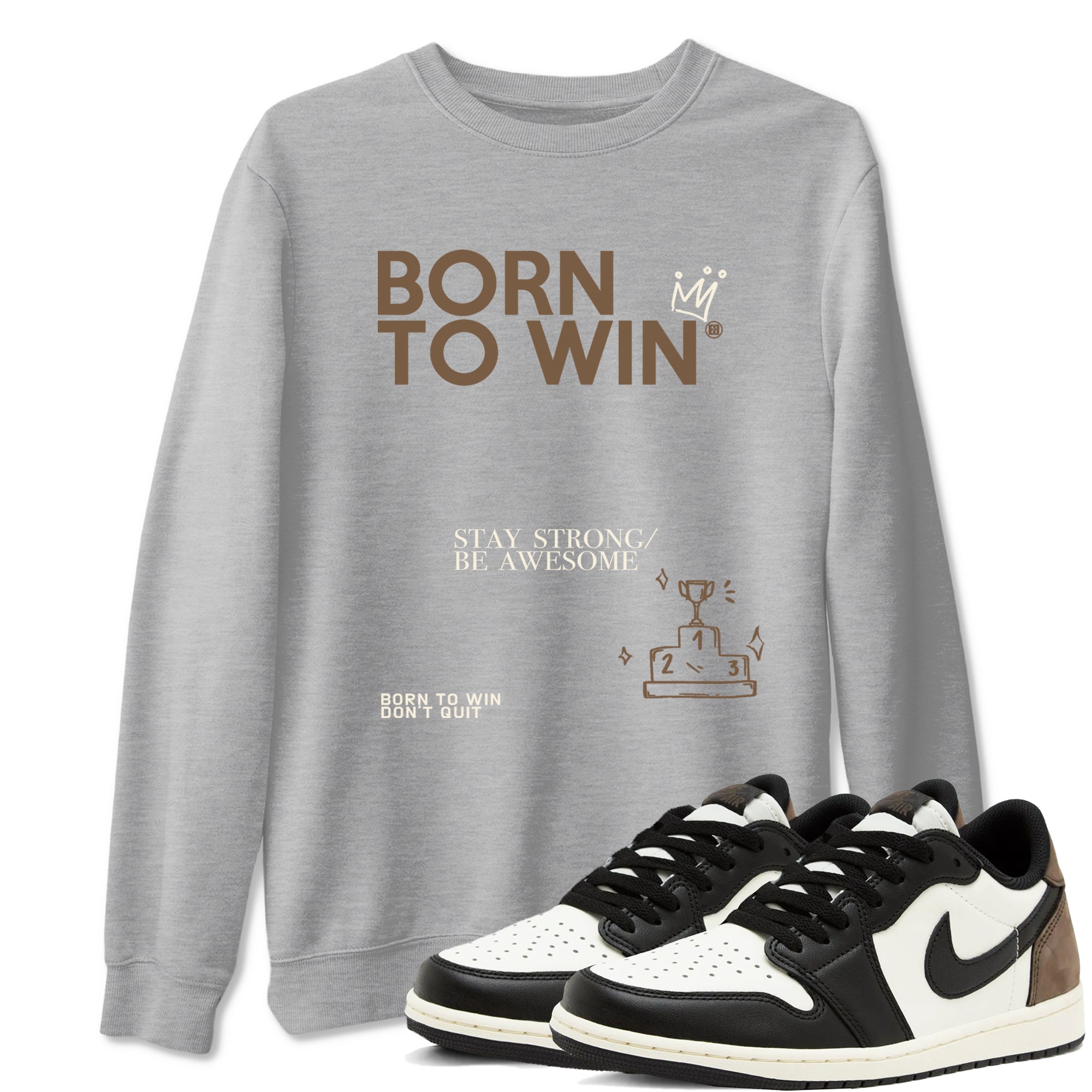 Born To Win snkmatch Tees - Air Jordan 1 Mocha