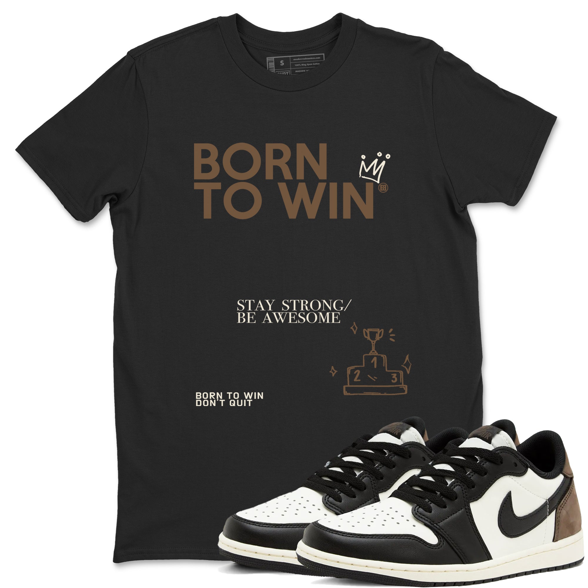 Born To Win snkmatch Tees - Air Jordan 1 Mocha