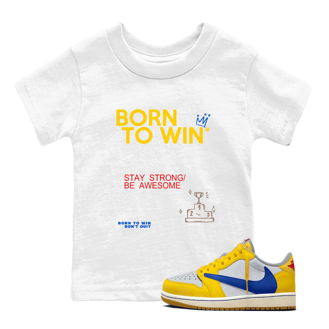 Born To Win snkmatch Tees Kids - Air Jordan 1 Travis Scott Canary