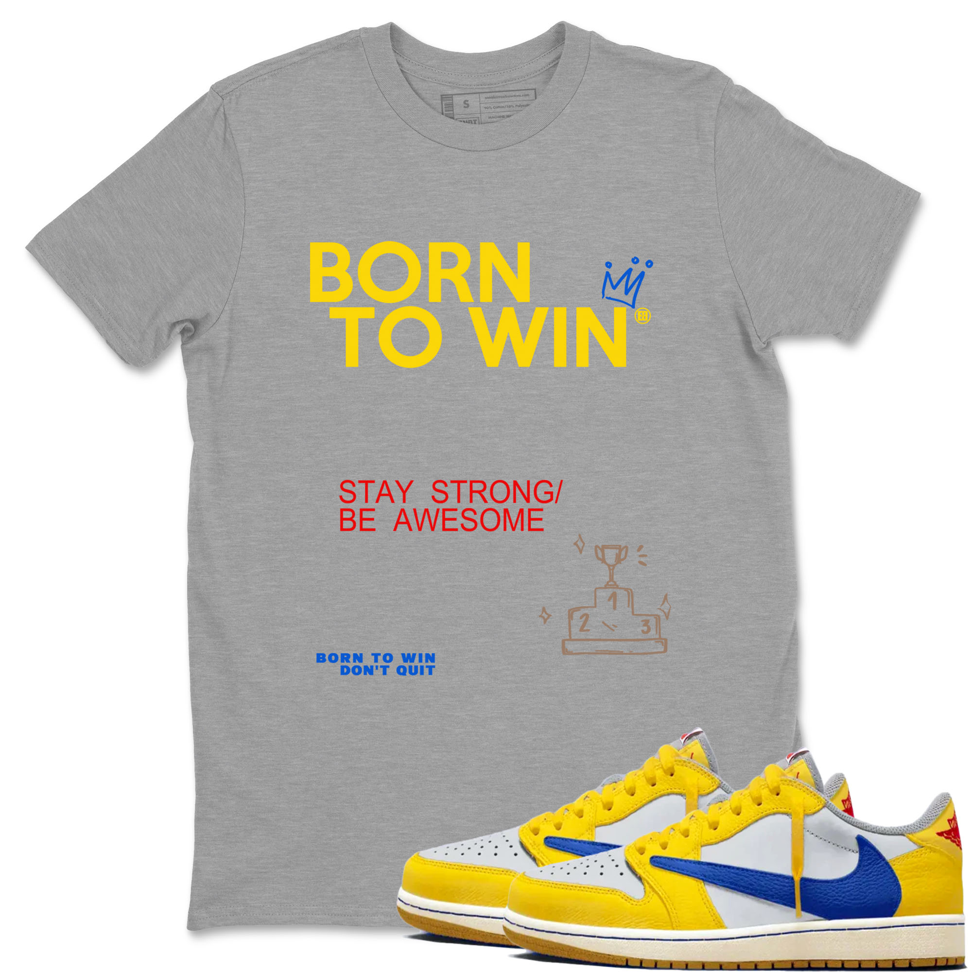 Born To Win snkmatch Tees - Air Jordan 1 Travis Scott Canary