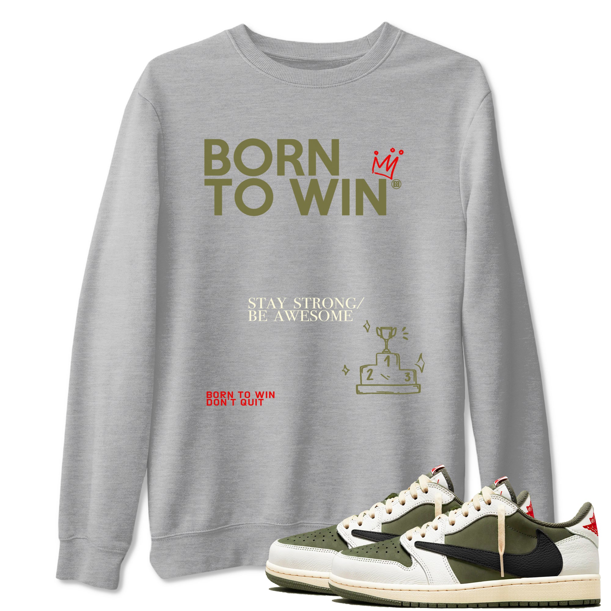 Born To Win snkmatch Tees - Air Jordan 1 Travis Scott Medium Olive