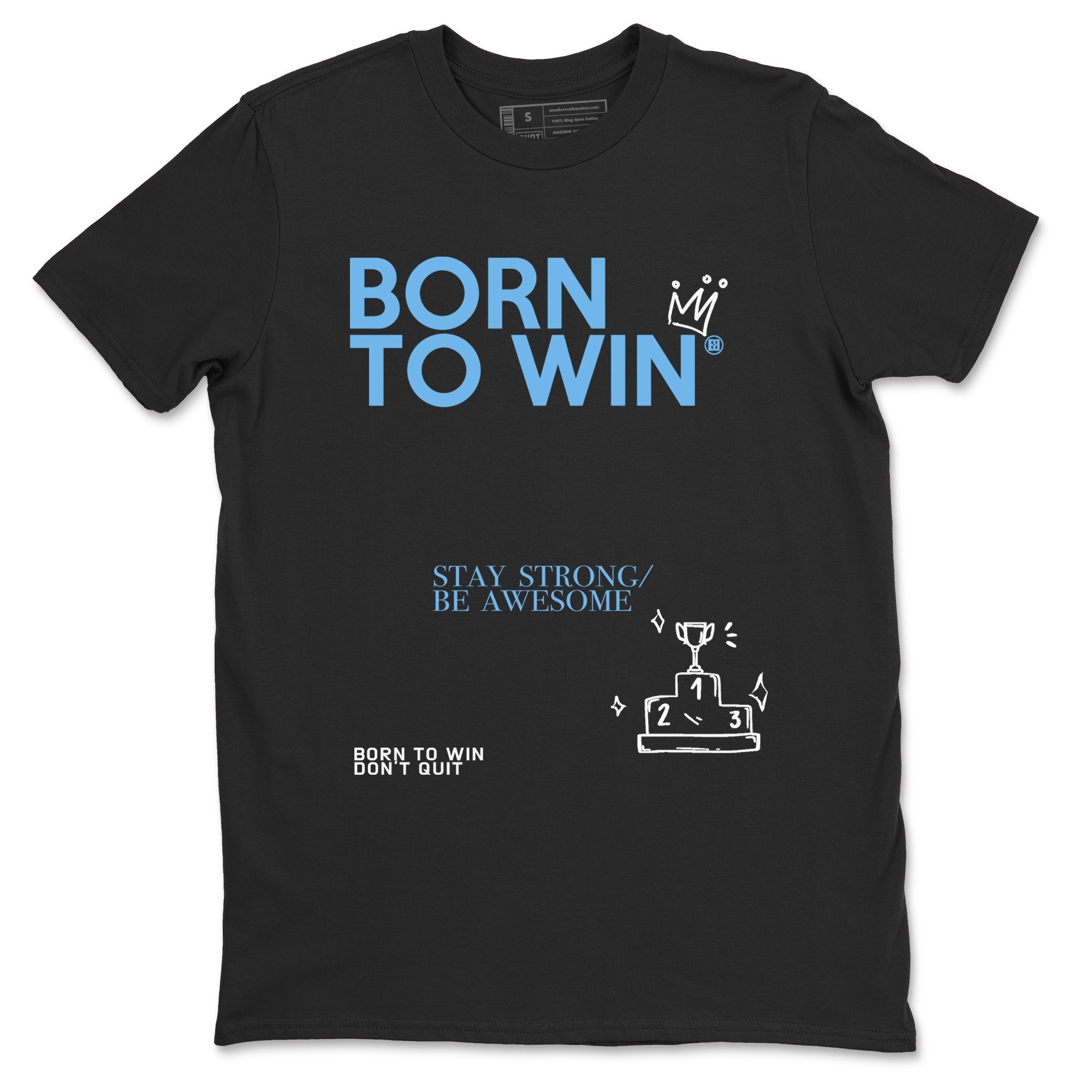 Born To Win snkmatch Tees - Air Jordan 11 Legend Blue