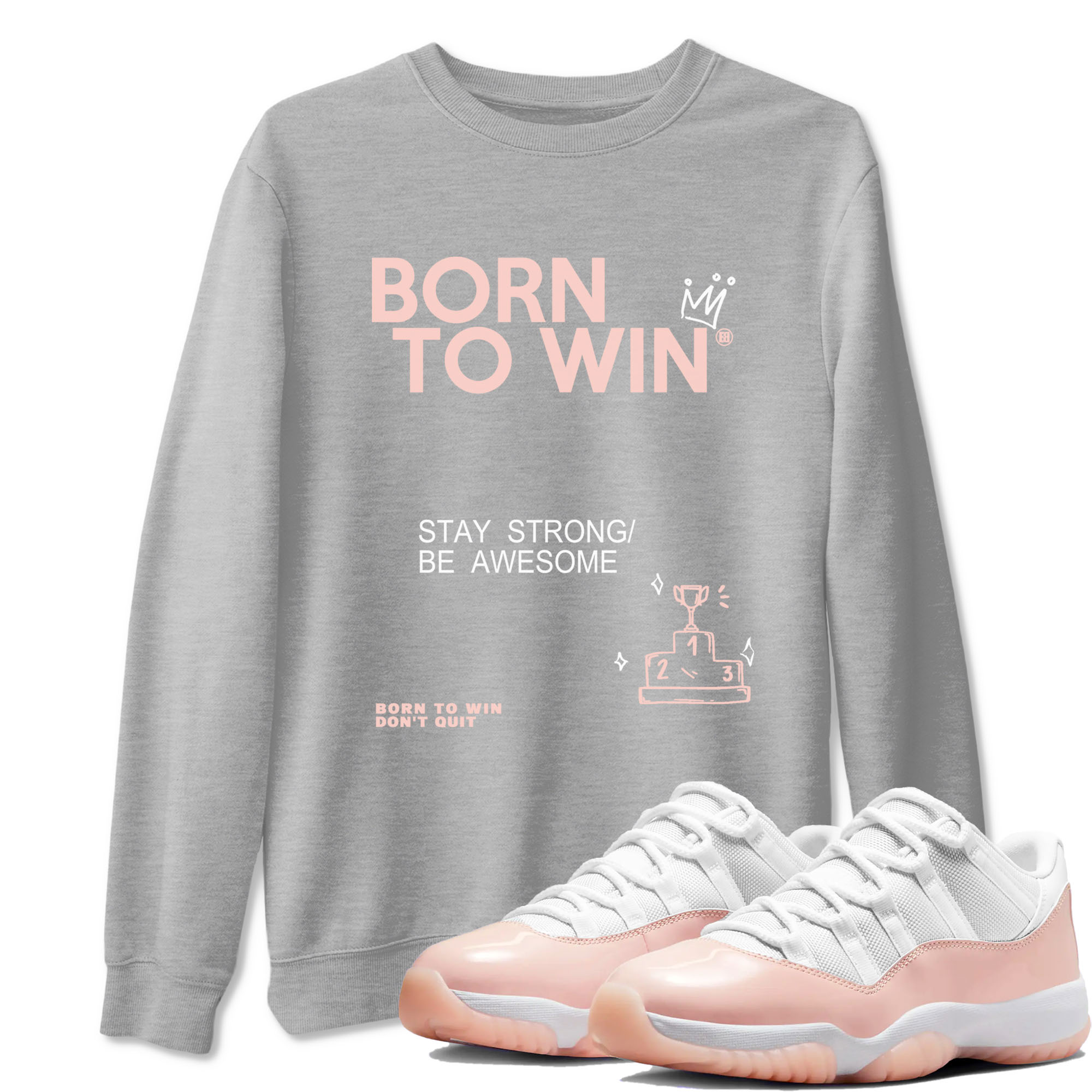 Born To Win snkmatch Tees - Air Jordan 11 Legend Pink