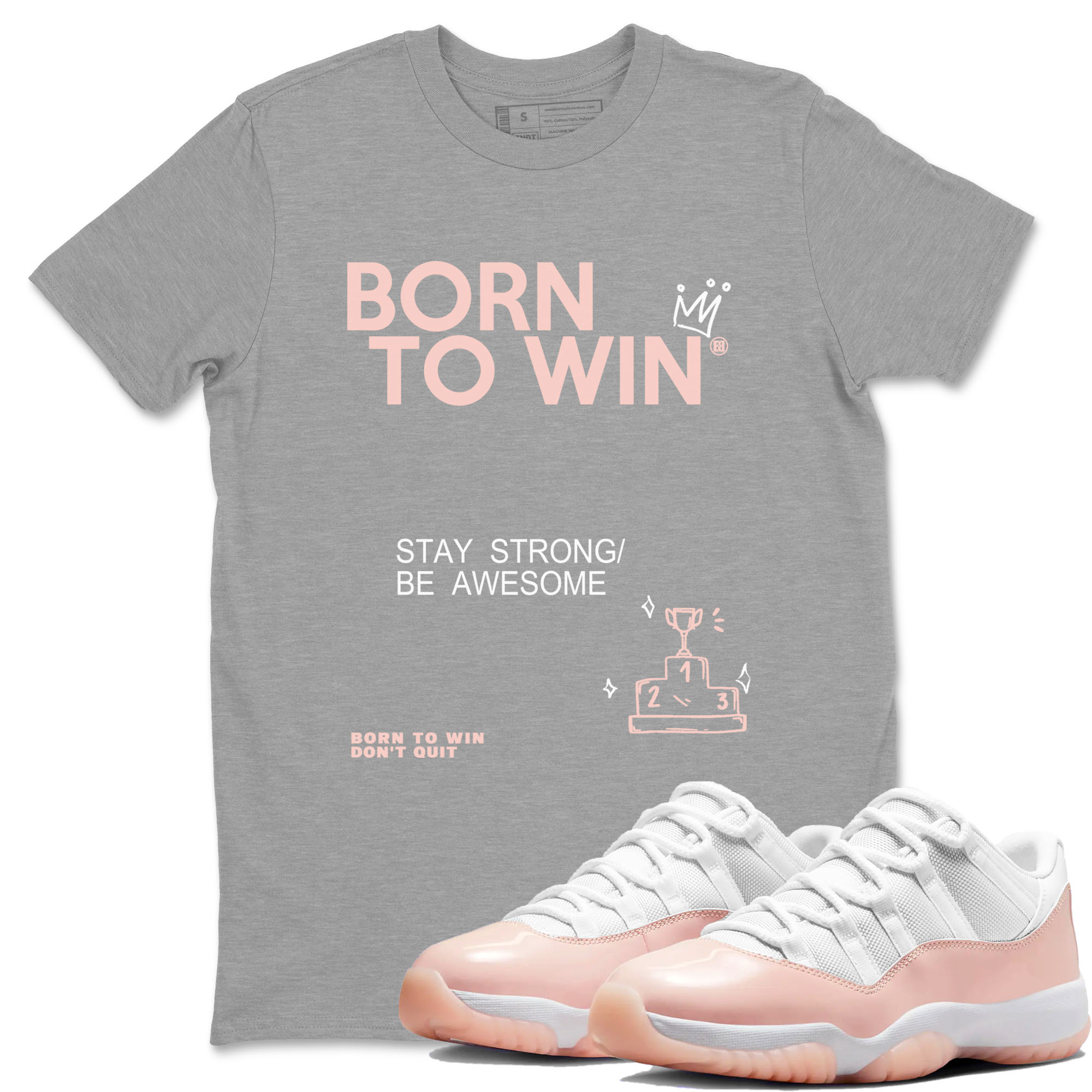 Born To Win snkmatch Tees - Air Jordan 11 Legend Pink