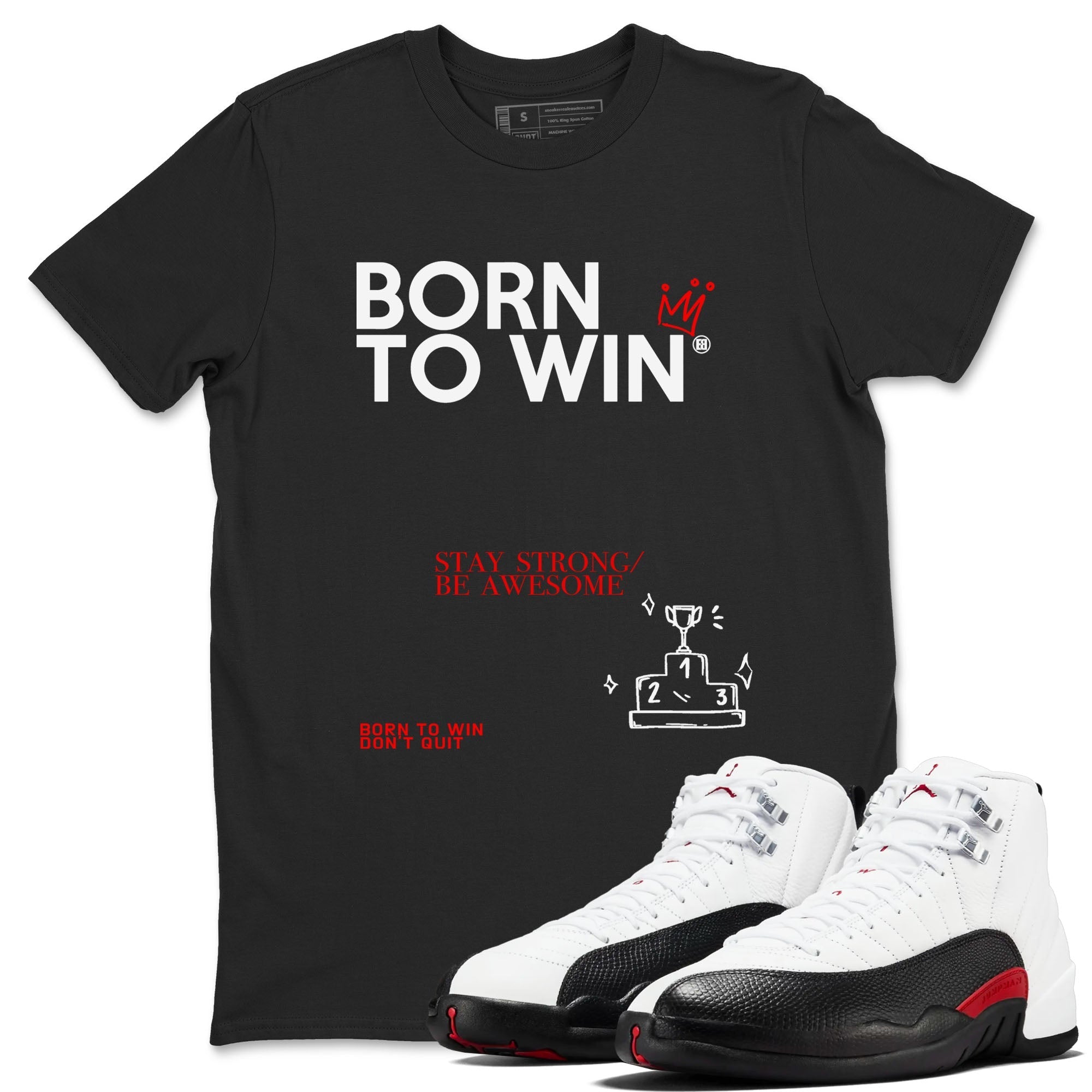 Born To Win snkmatch Tees - Air Jordan 12 Taxi Flip