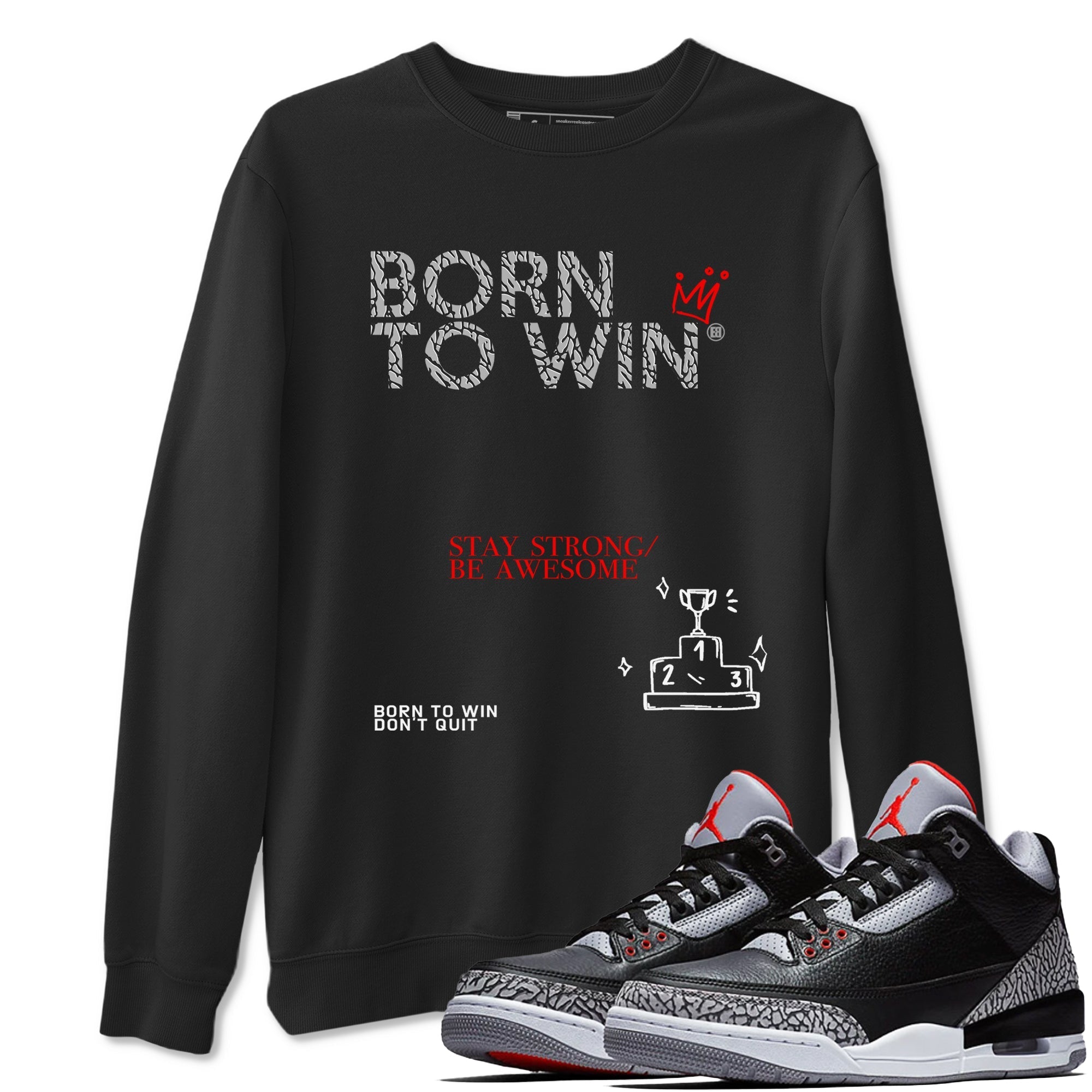 Born To Win snkmatch Tees - Air Jordan 3 Black Cement