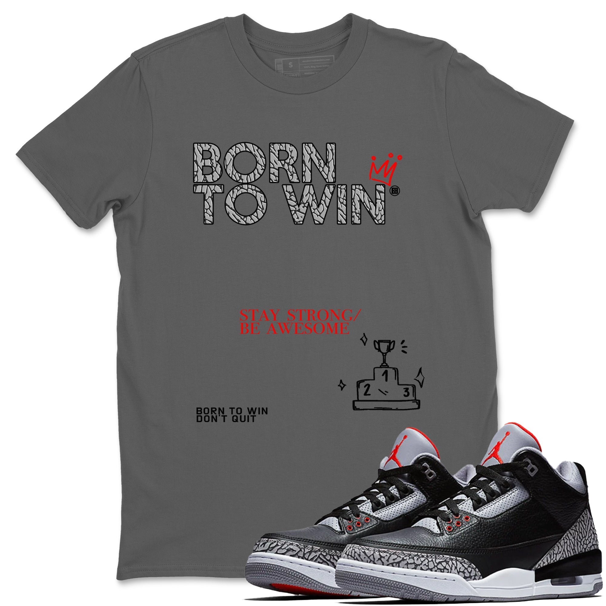 Born To Win snkmatch Tees - Air Jordan 3 Black Cement