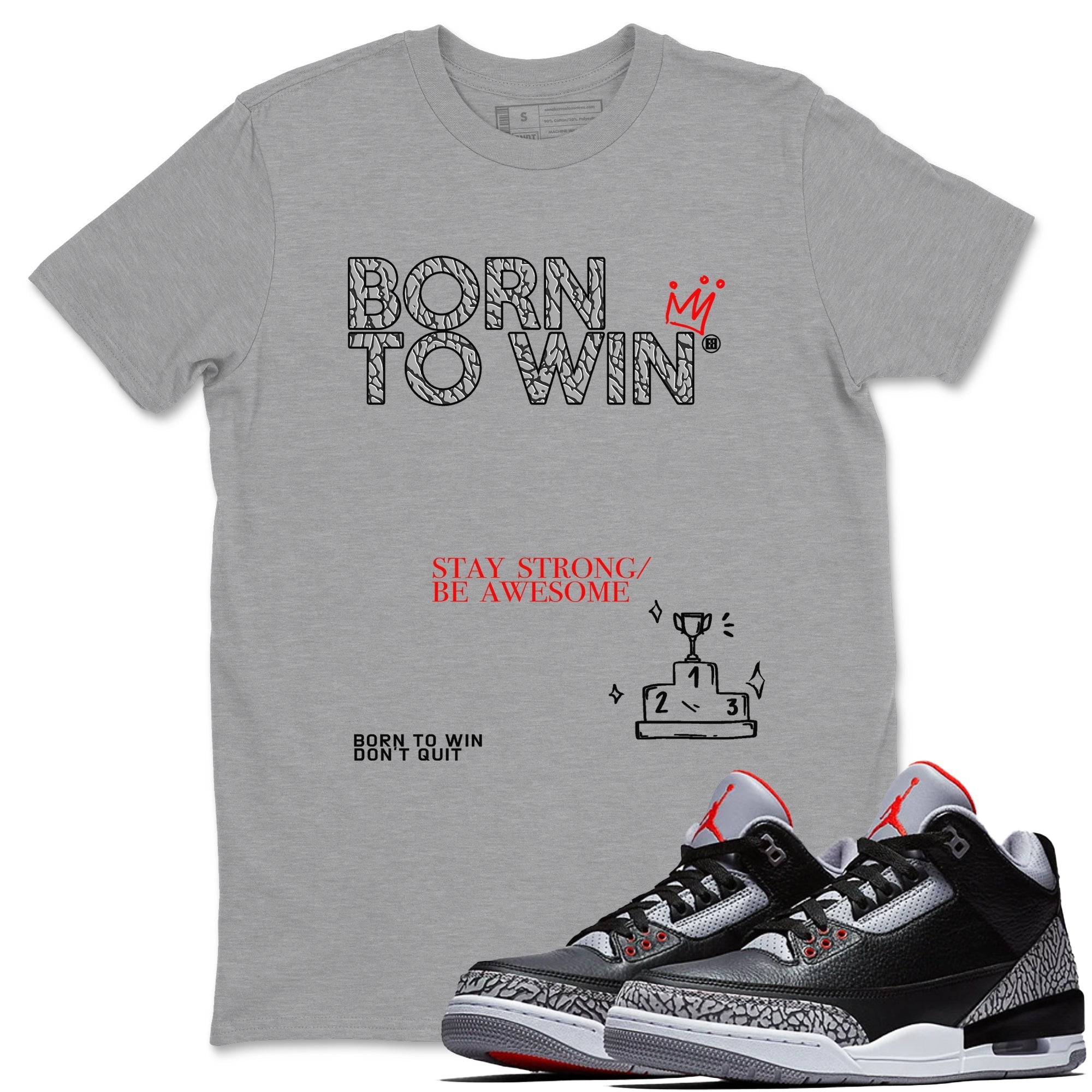 Born To Win snkmatch Tees - Air Jordan 3 Black Cement