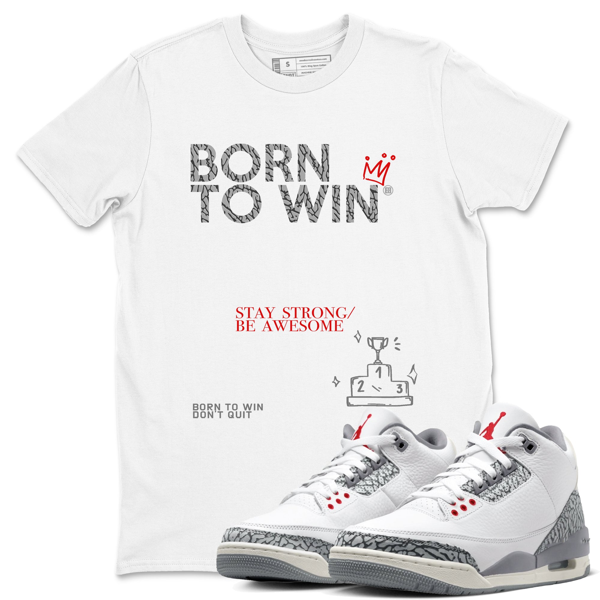 Born To Win snkmatch Tees - Air Jordan 3 Cement Grey