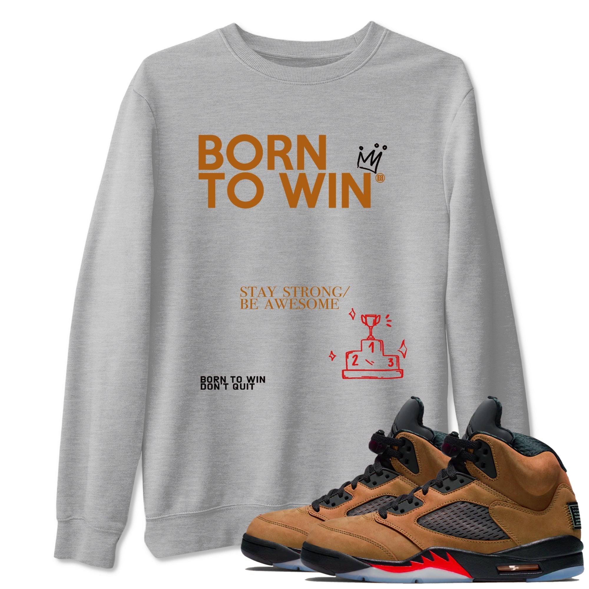 Born To Win snkmatch Tees - Air Jordan 5 Archaeo Brown