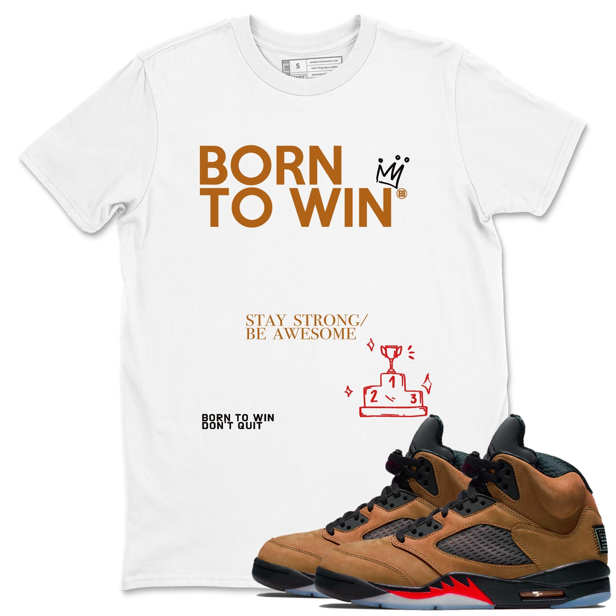Born To Win snkmatch Tees - Air Jordan 5 Archaeo Brown