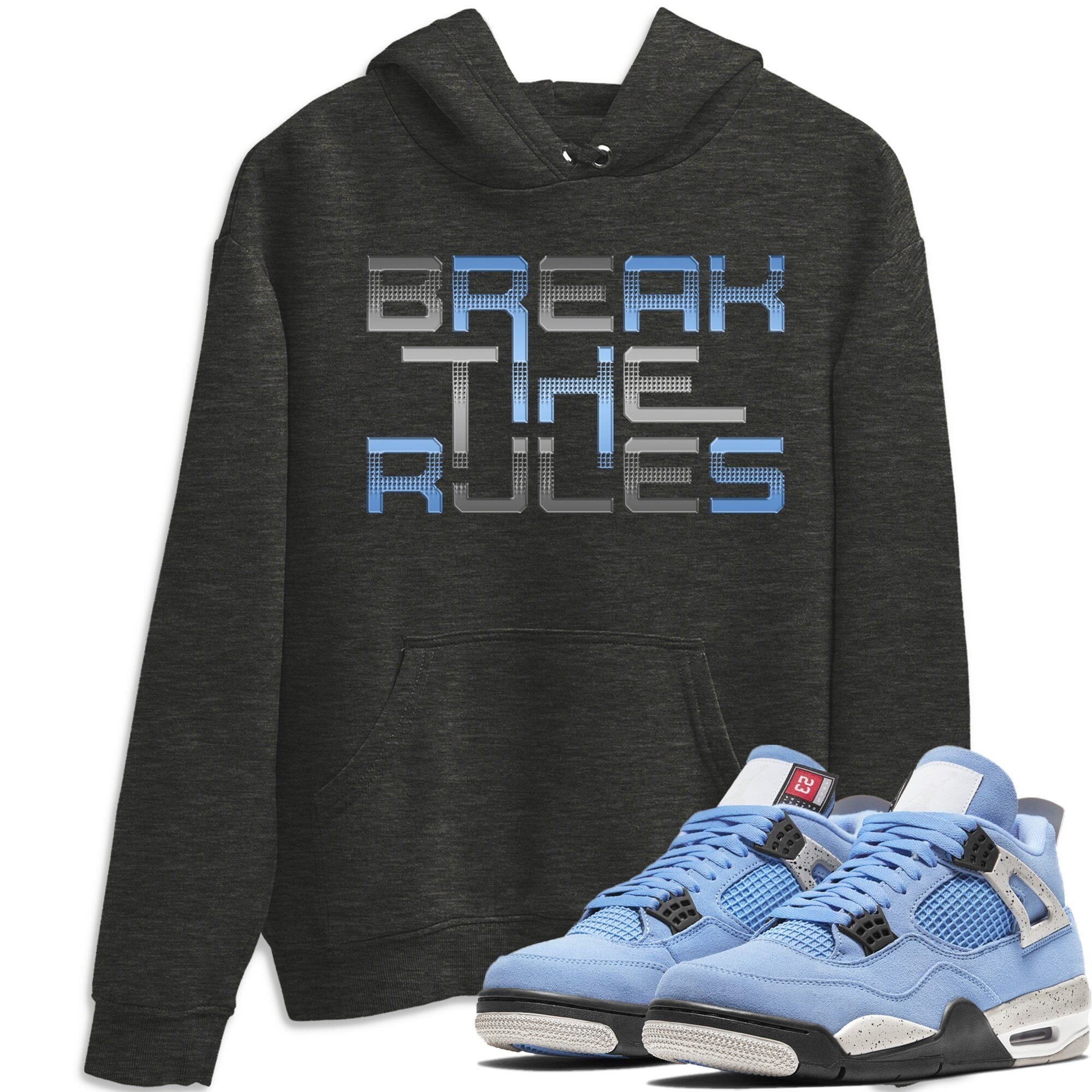 Break The Rules Unisex Tops - Air Jordan 4 University Blue