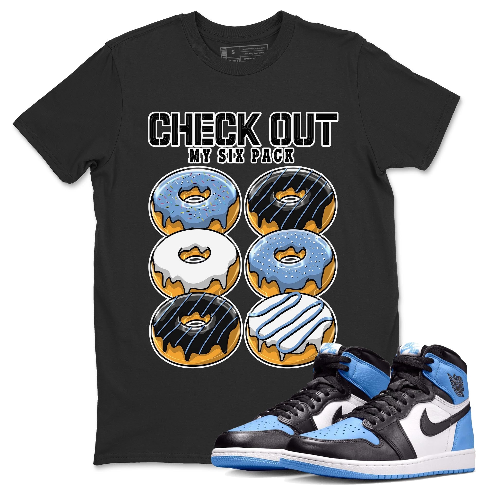 Check Out My Six Pack snkmatch Tee - Air Jordan 1 UNC Toe