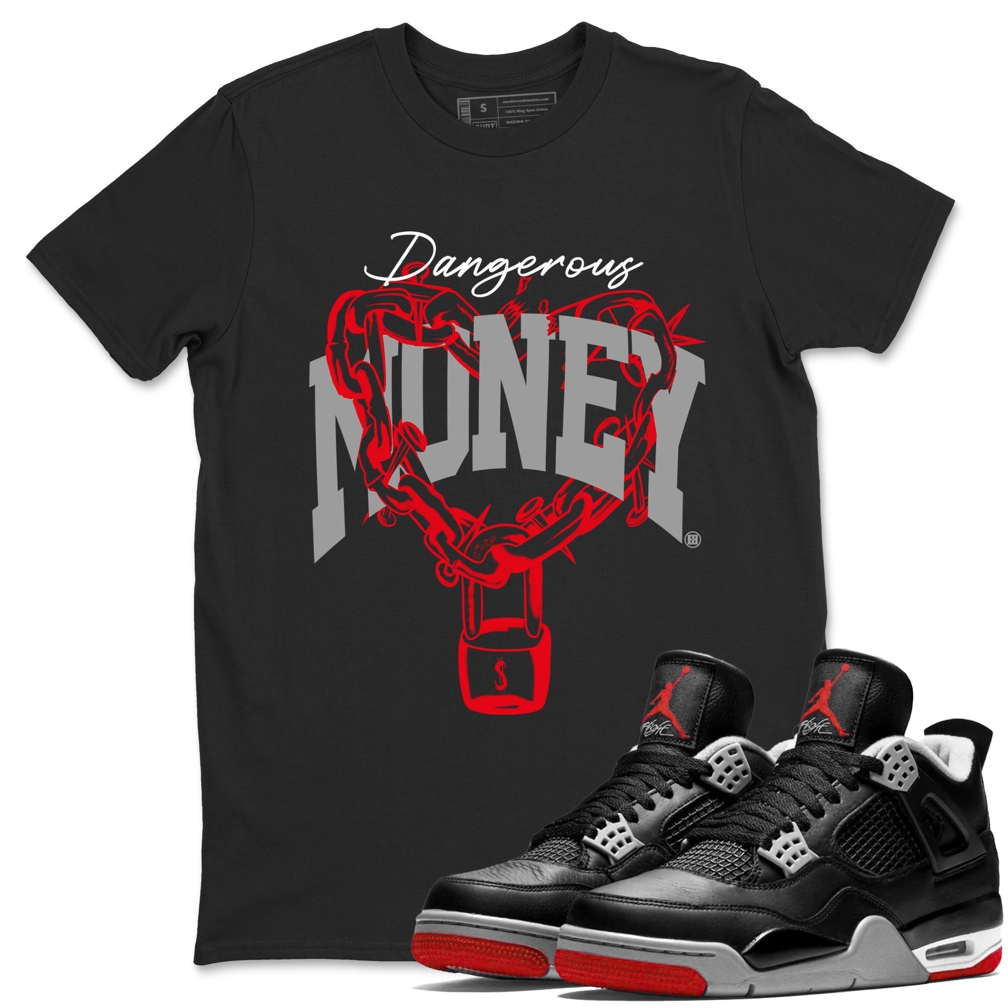 Dangerous Money snkmatch Tees - Air Jordan 4 Bred Reimagined