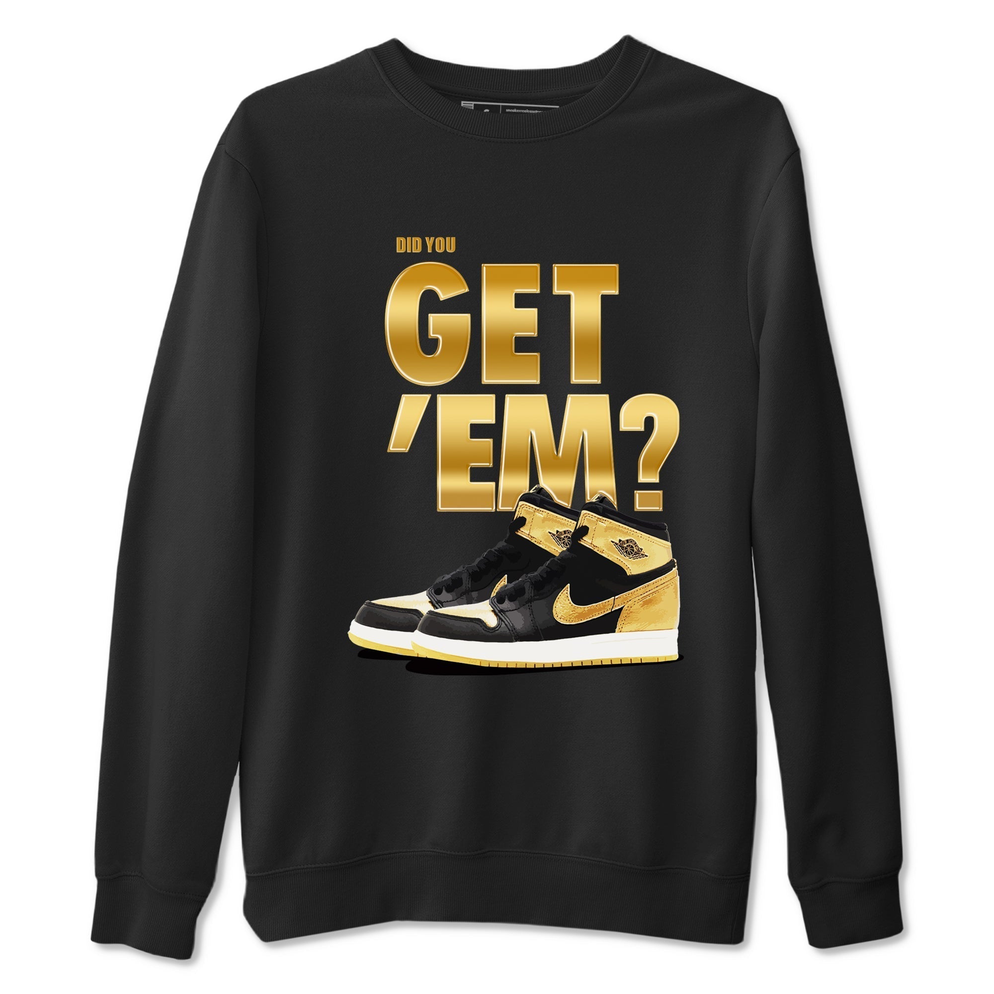 Did You Get 'Em snkmatch Tees - Air Jordan 1 Black Metallic Gold