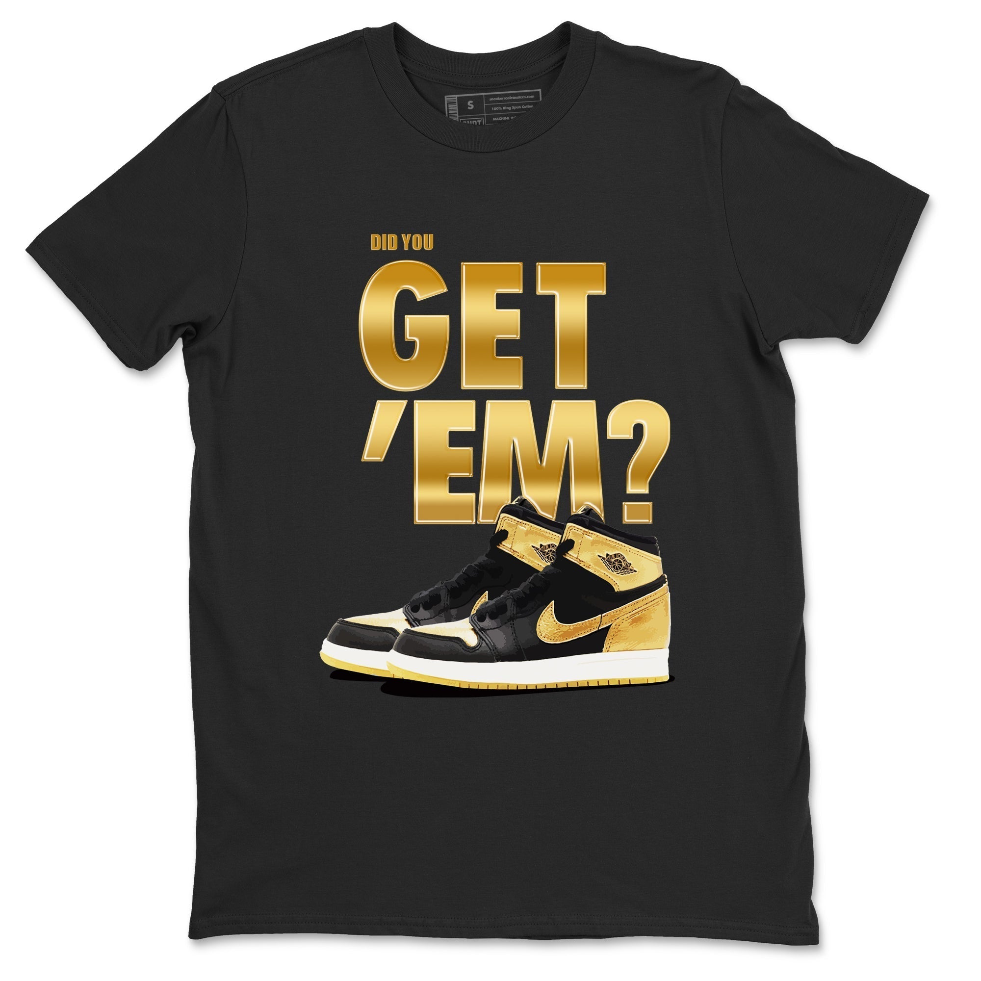 Did You Get 'Em snkmatch Tees - Air Jordan 1 Black Metallic Gold