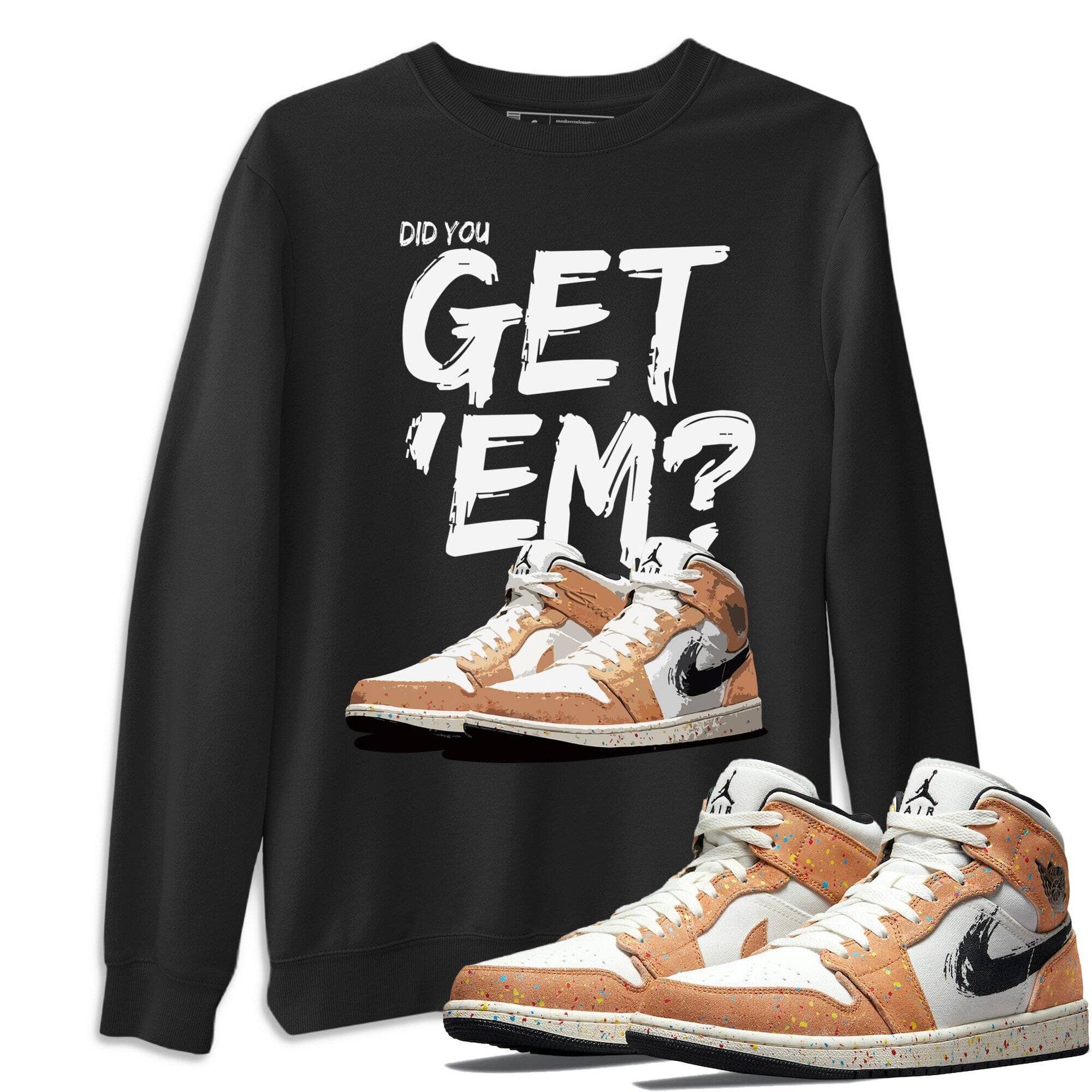 Did You Get 'Em Unisex Tops - Air Jordan 1 Brushstroke