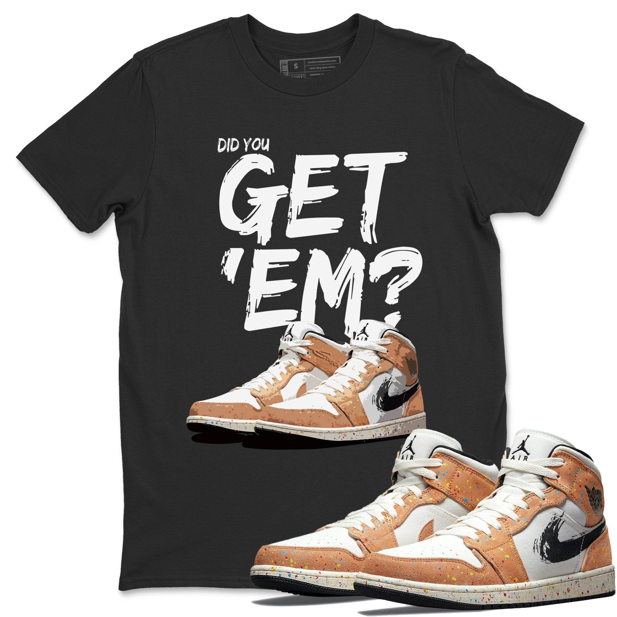 Did You Get 'Em Unisex Tops - Air Jordan 1 Brushstroke