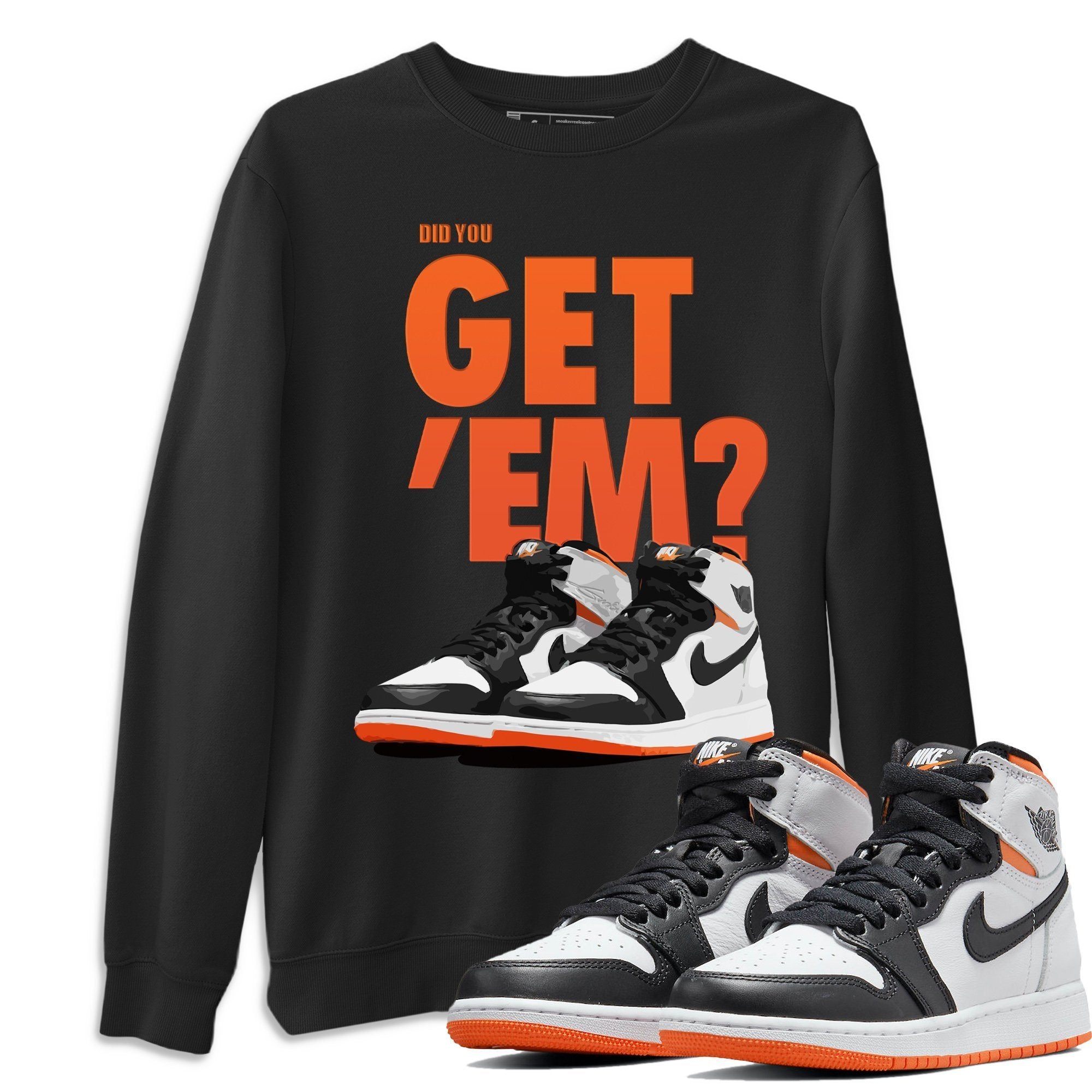 Did You Get 'Em Unisex Tops - Air Jordan 1 Electro Orange
