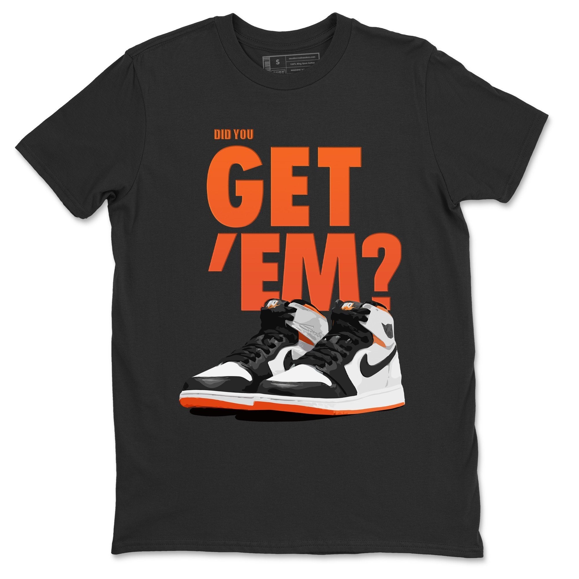 Did You Get 'Em Unisex Tops - Air Jordan 1 Electro Orange