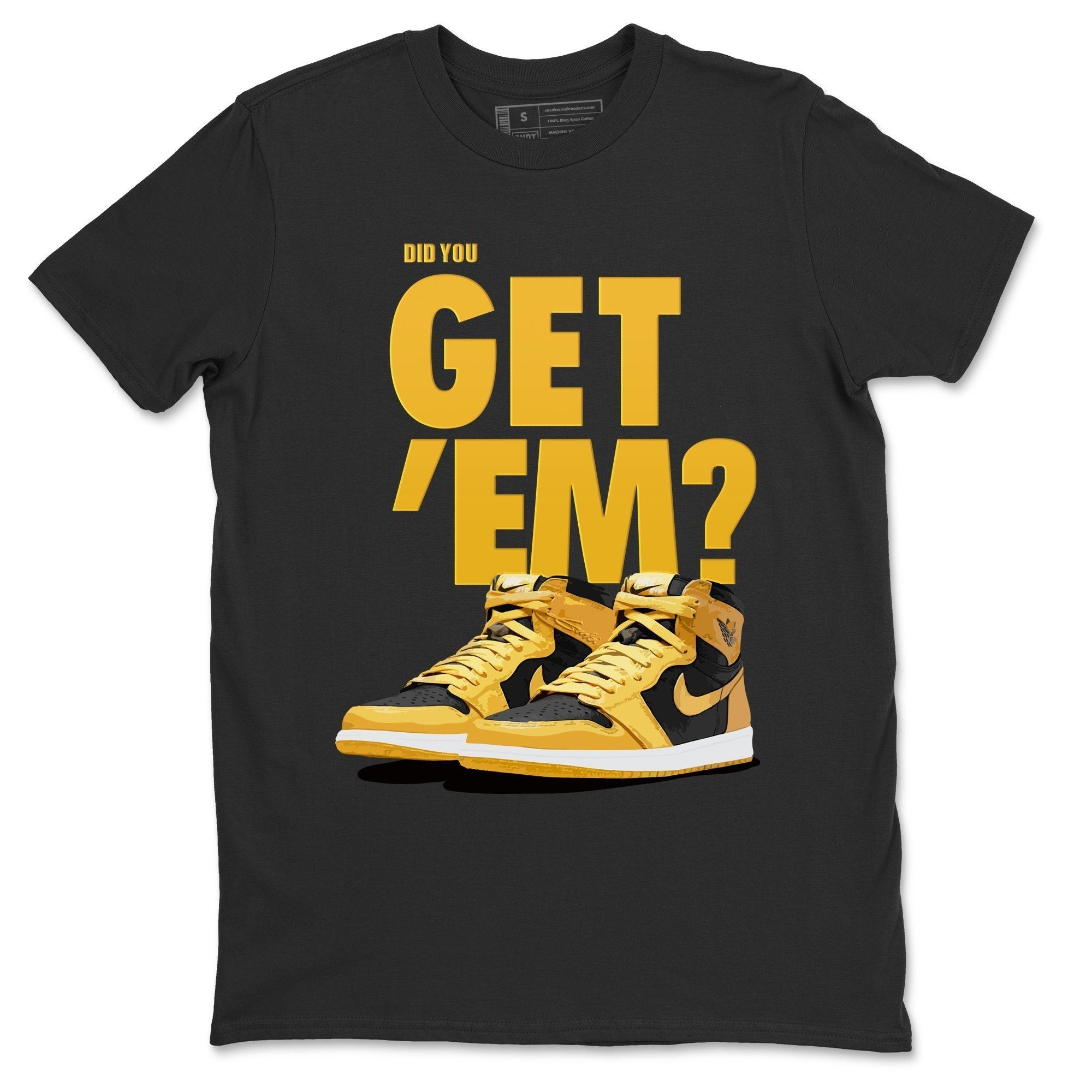 Did You Get 'Em Unisex Tops - Air Jordan 1 Pollen