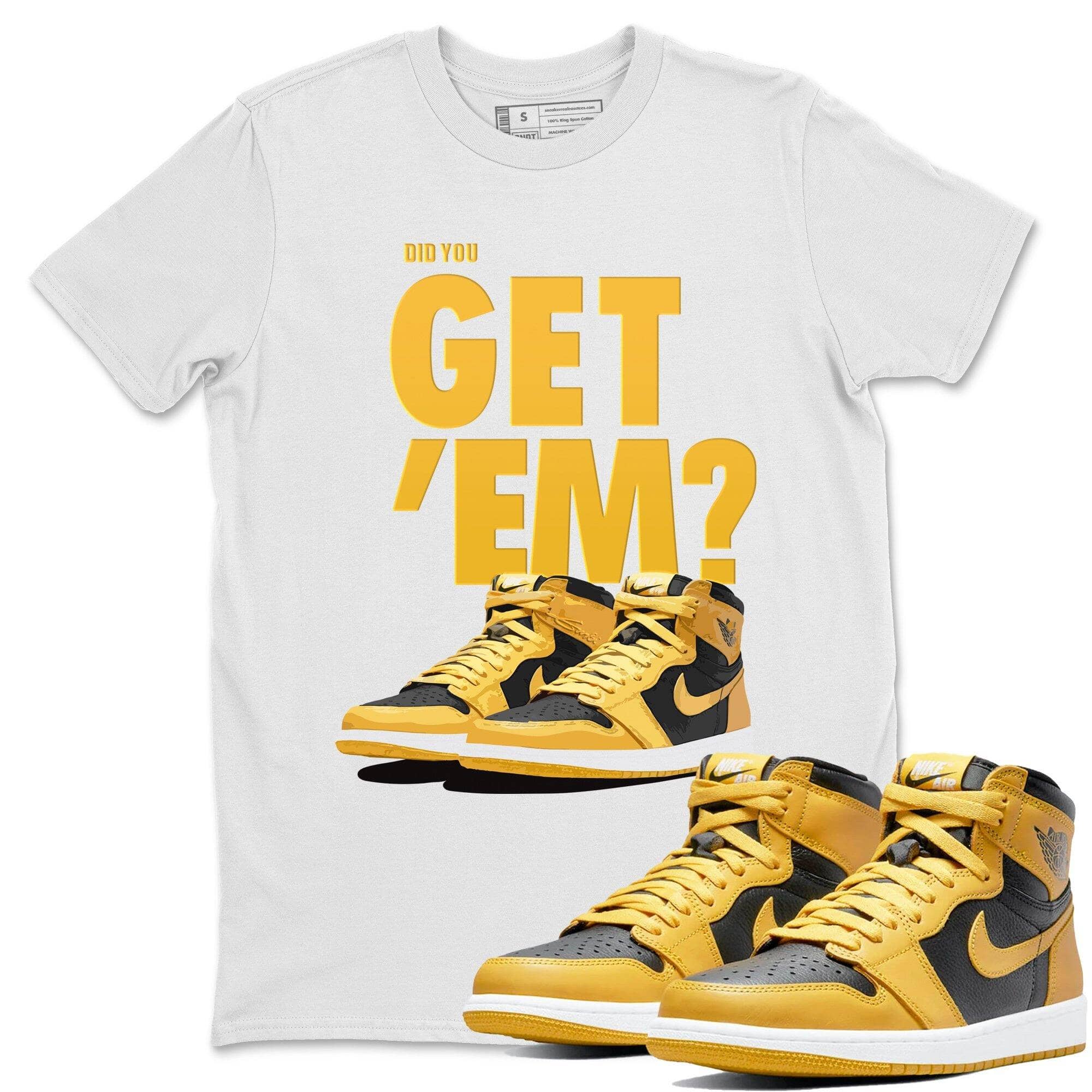 Did You Get 'Em Unisex Tops - Air Jordan 1 Pollen