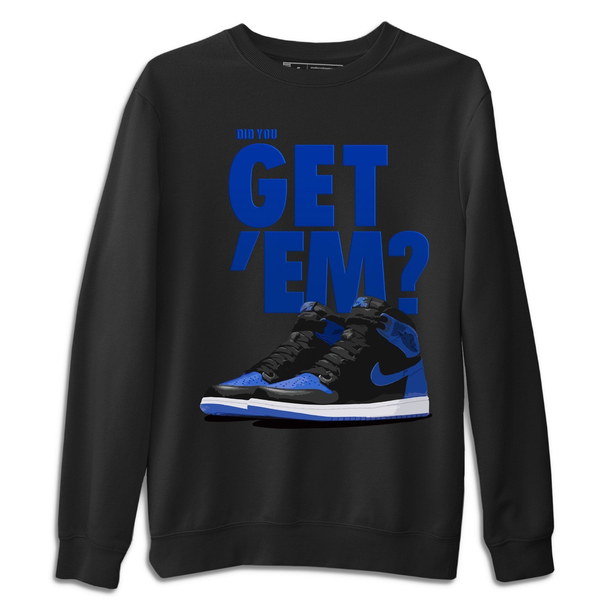 Did You Get 'Em Unisex Tops - Air Jordan 1 Royal Black
