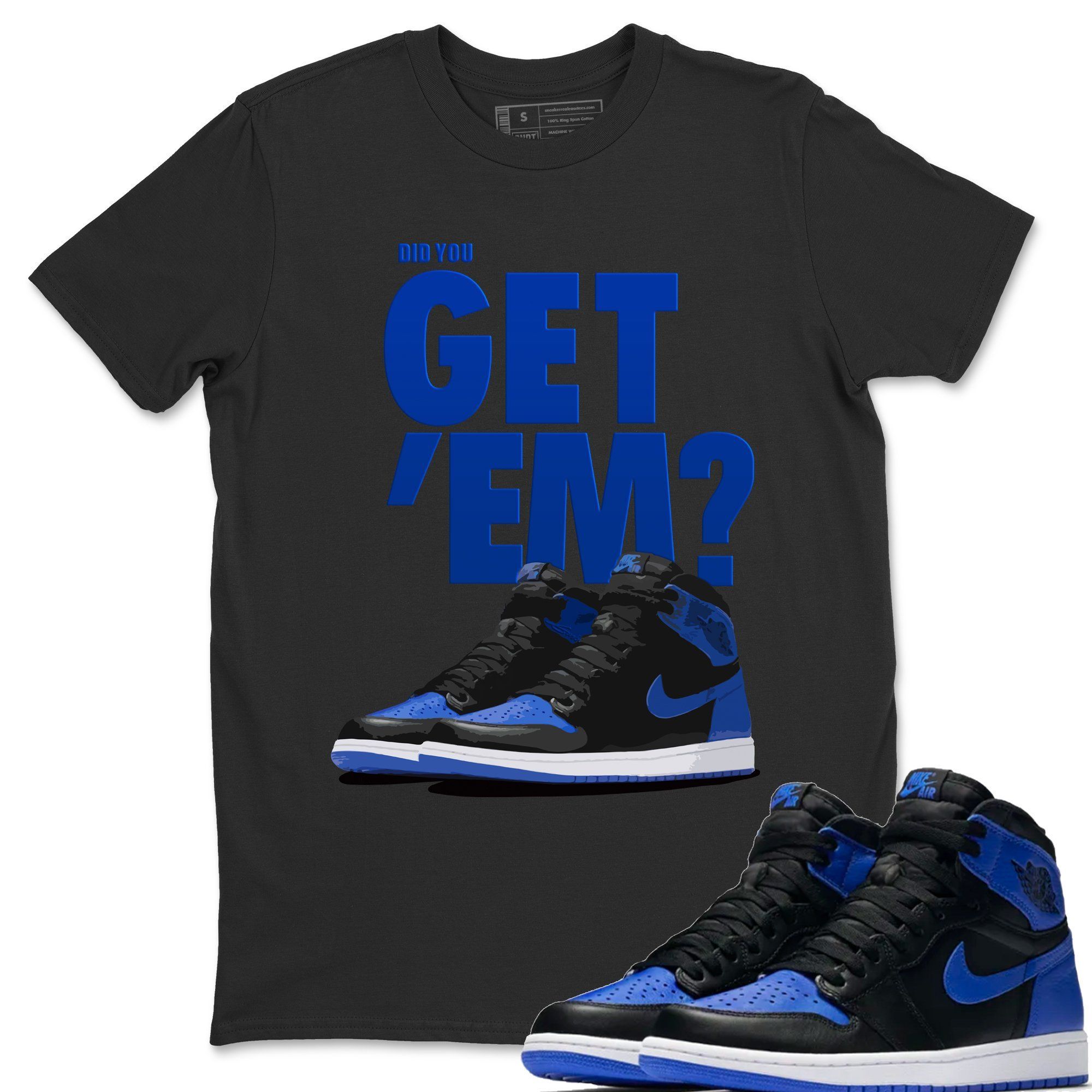 Did You Get 'Em Unisex Tops - Air Jordan 1 Royal Black