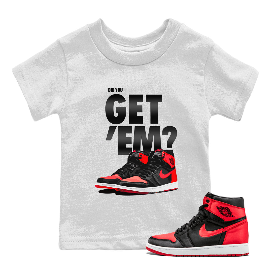 Did You Get 'Em snkmatch Tee Kids - Air Jordan 1 Satin Bred