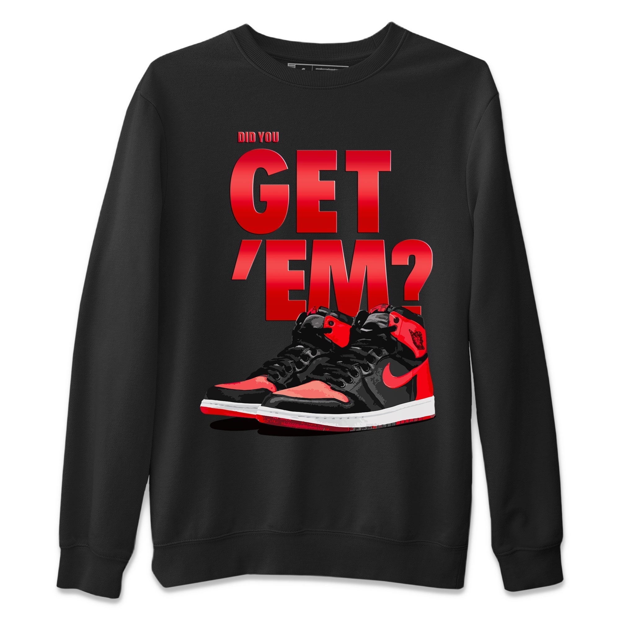 Did You Get 'Em snkmatch Tee - Air Jordan 1 Satin Bred