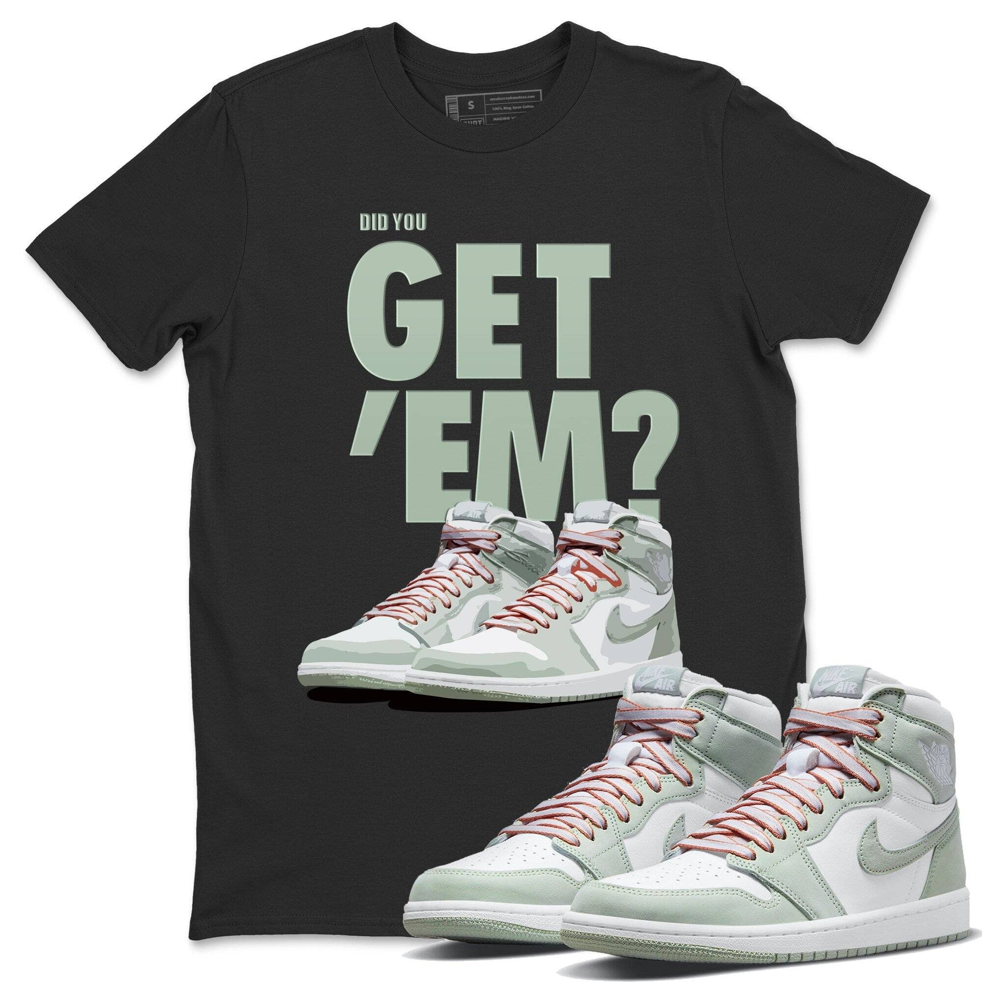 Did You Get 'Em Unisex Tops - Air Jordan 1 Seafoam