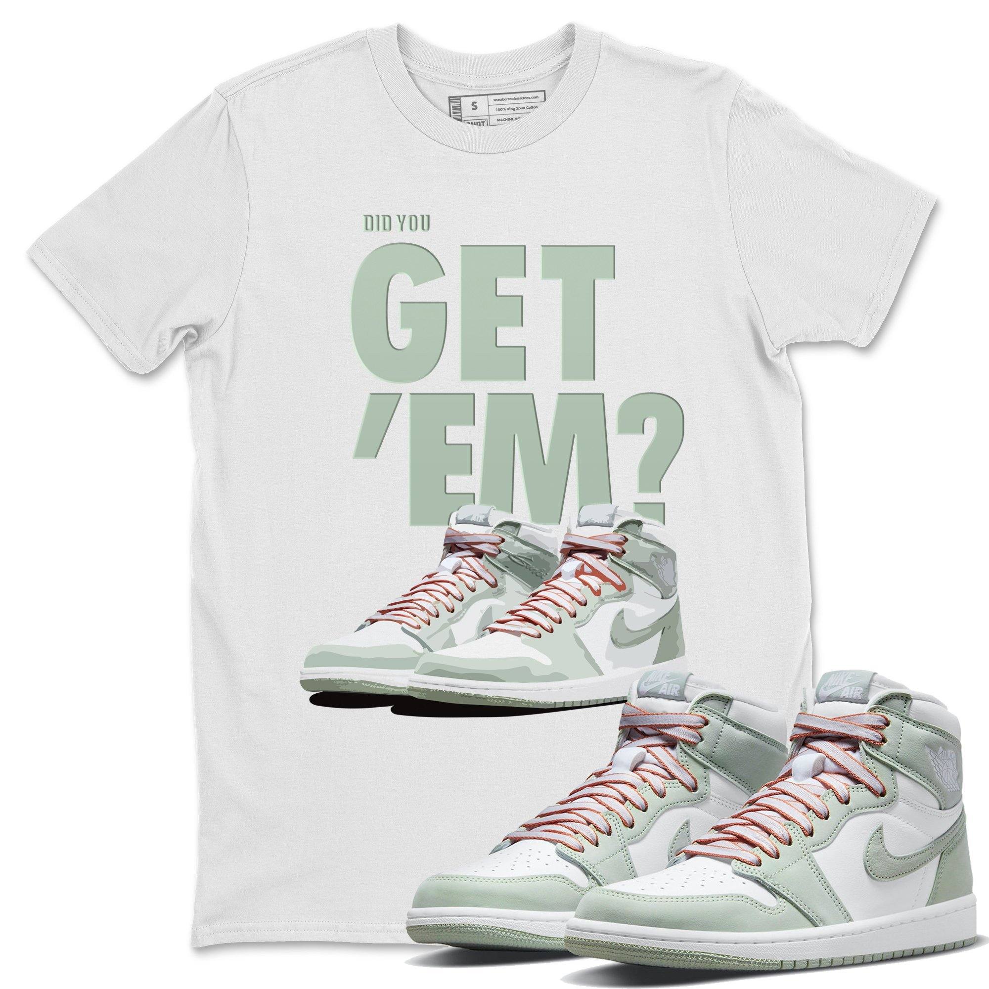Did You Get 'Em Unisex Tops - Air Jordan 1 Seafoam