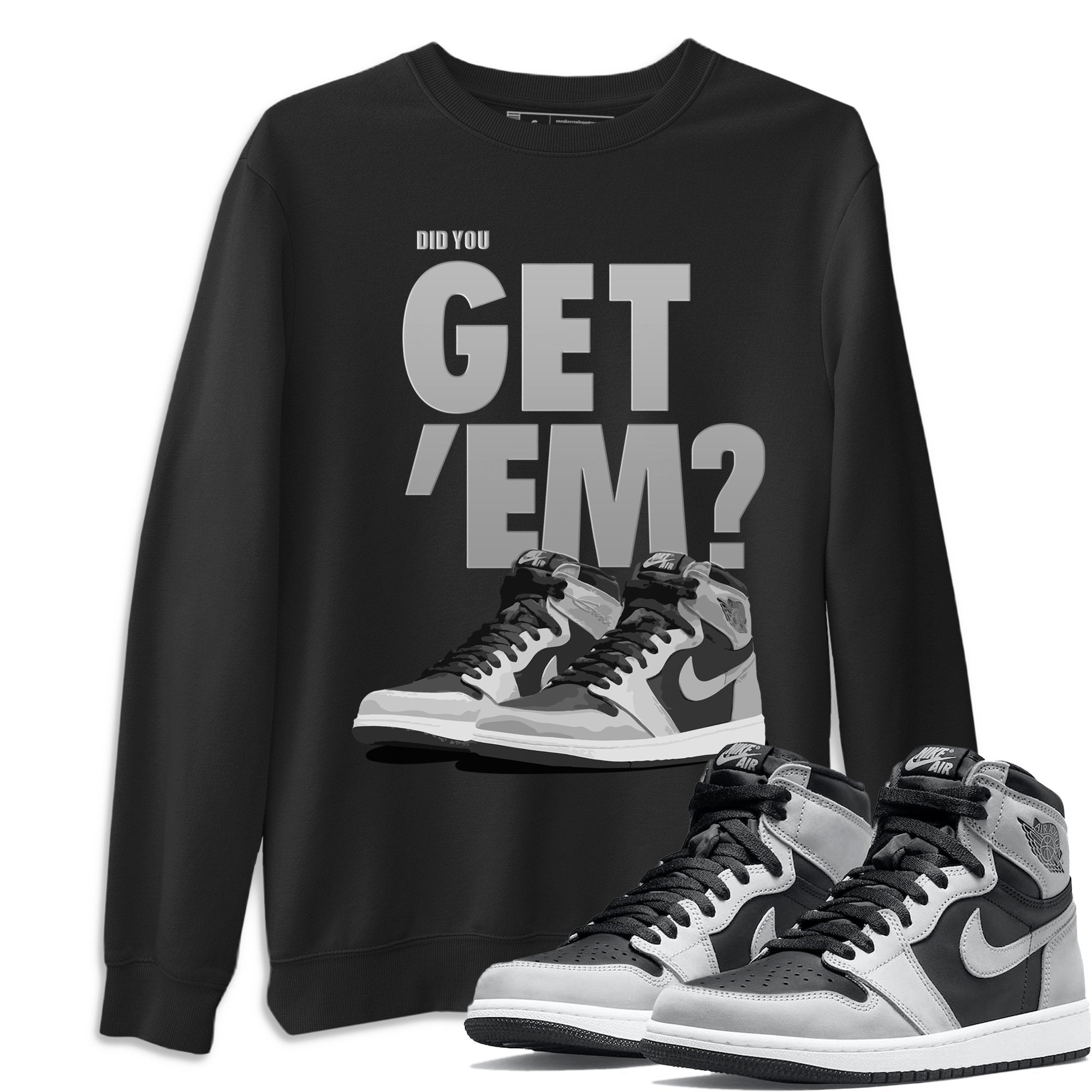 Did You Get 'Em Unisex Tops - Air Jordan 1 Shadow 2.0