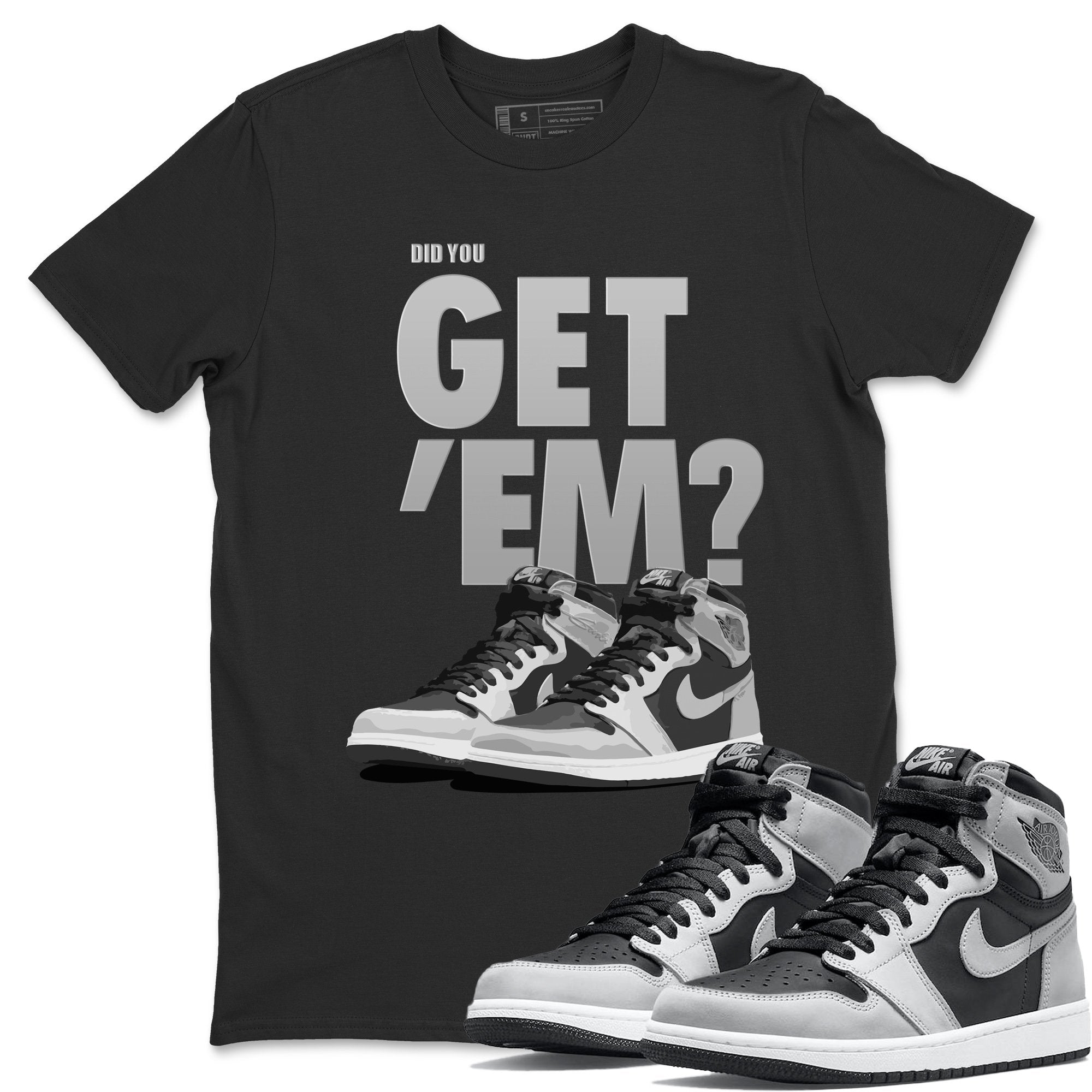 Did You Get 'Em Unisex Tops - Air Jordan 1 Shadow 2.0
