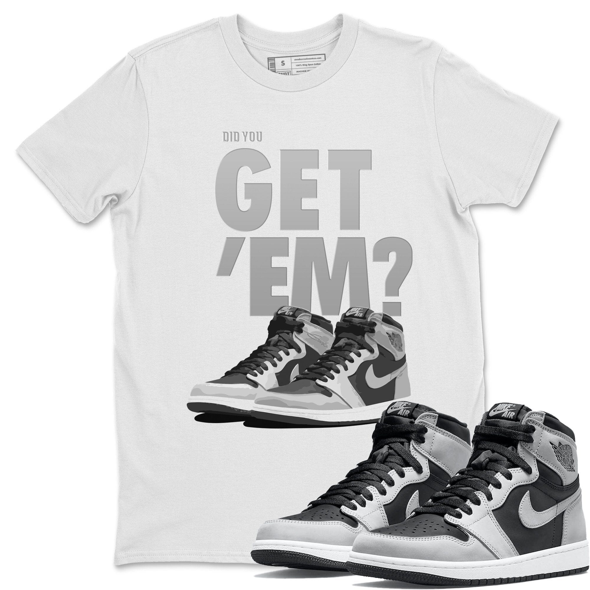 Did You Get 'Em Unisex Tops - Air Jordan 1 Shadow 2.0
