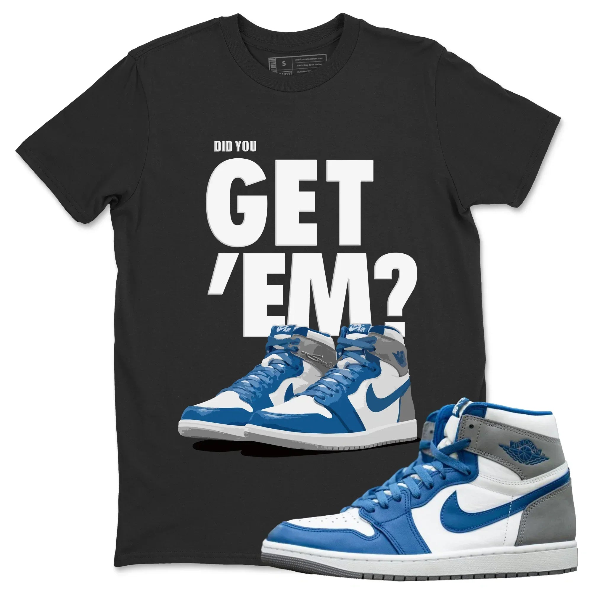 Did You Get 'Em Unisex Tops - Air Jordan 1 True Blue