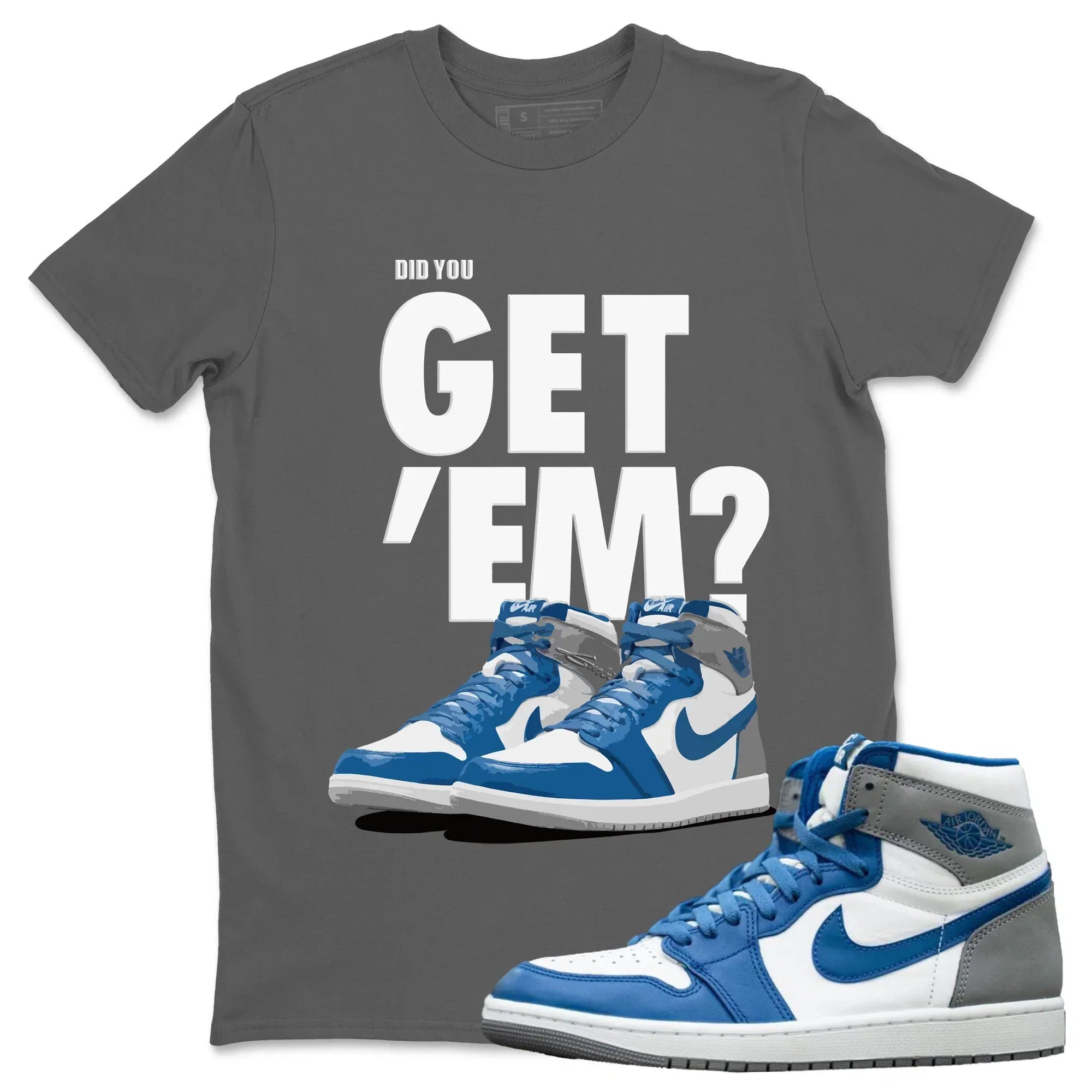 Did You Get 'Em Unisex Tops - Air Jordan 1 True Blue