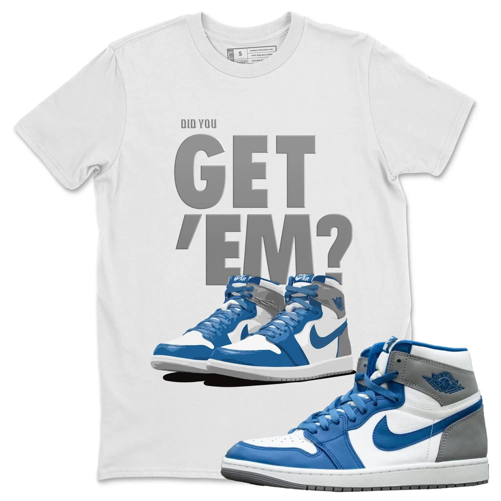 Did You Get 'Em Unisex Tops - Air Jordan 1 True Blue
