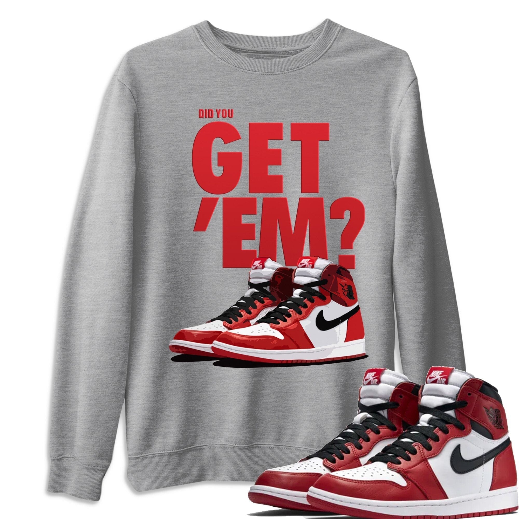 Did You Get 'Em Unisex Tops - Air Jordan 1 Varsity Red