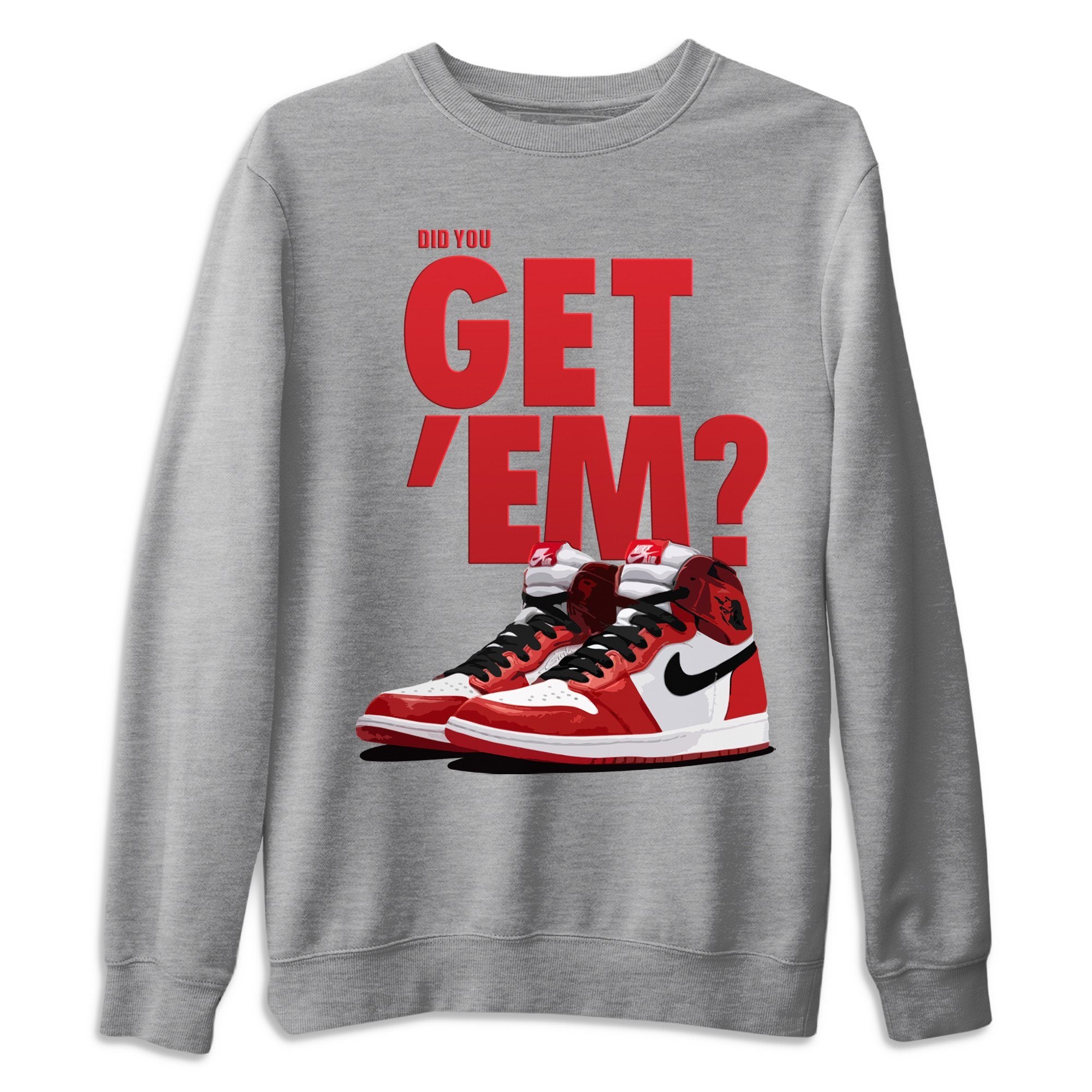 Did You Get 'Em Unisex Tops - Air Jordan 1 Varsity Red