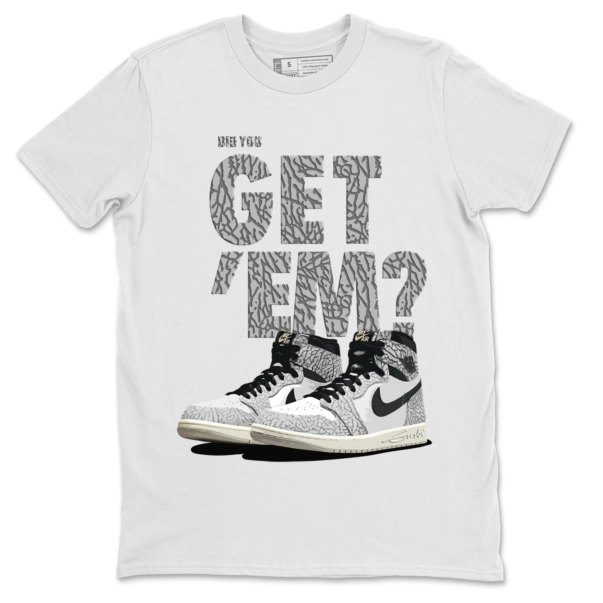 Did You Get 'Em Unisex Tops - Air Jordan 1 White Cement
