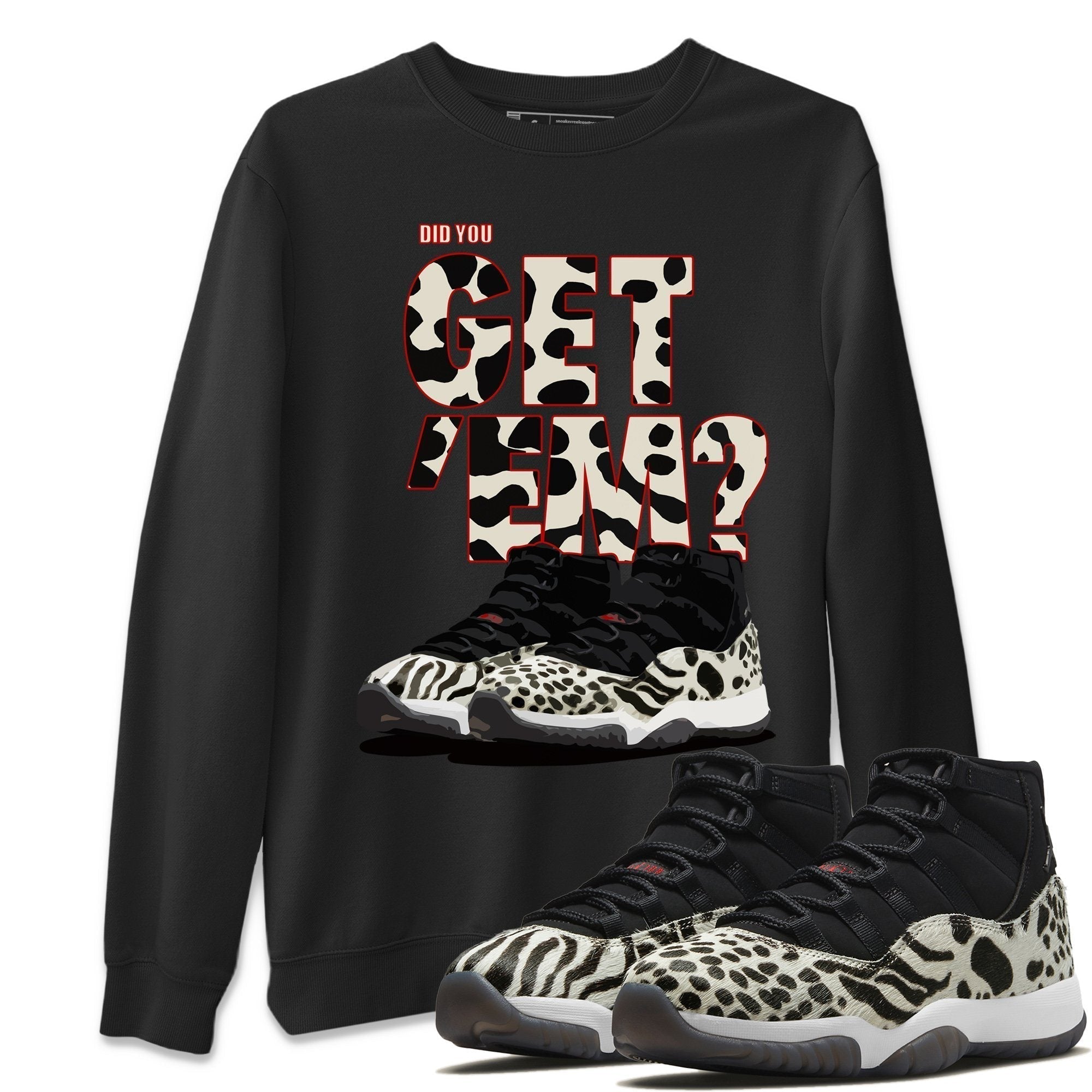Did You Get 'Em Unisex Tops - Air Jordan 11 Animal Instinct