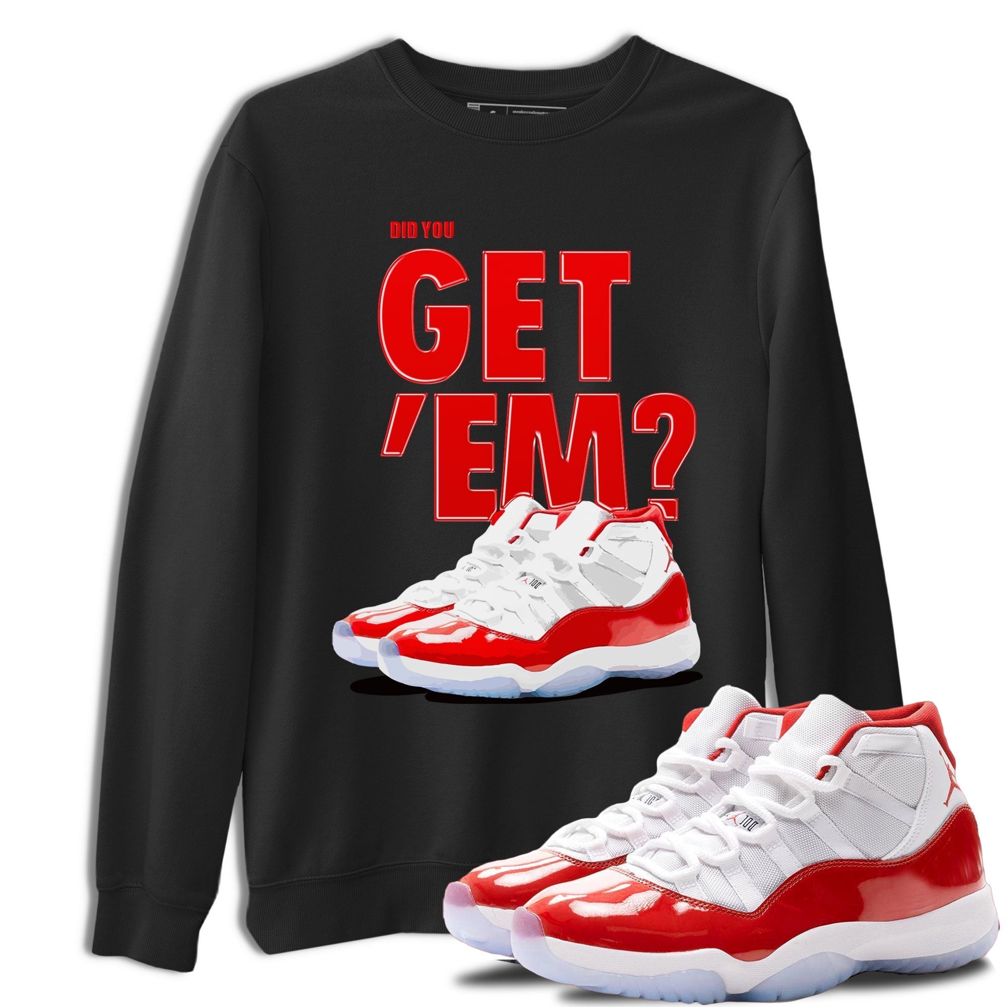 Did You Get 'Em snkmatch Tee - Air Jordan 11 Cherry