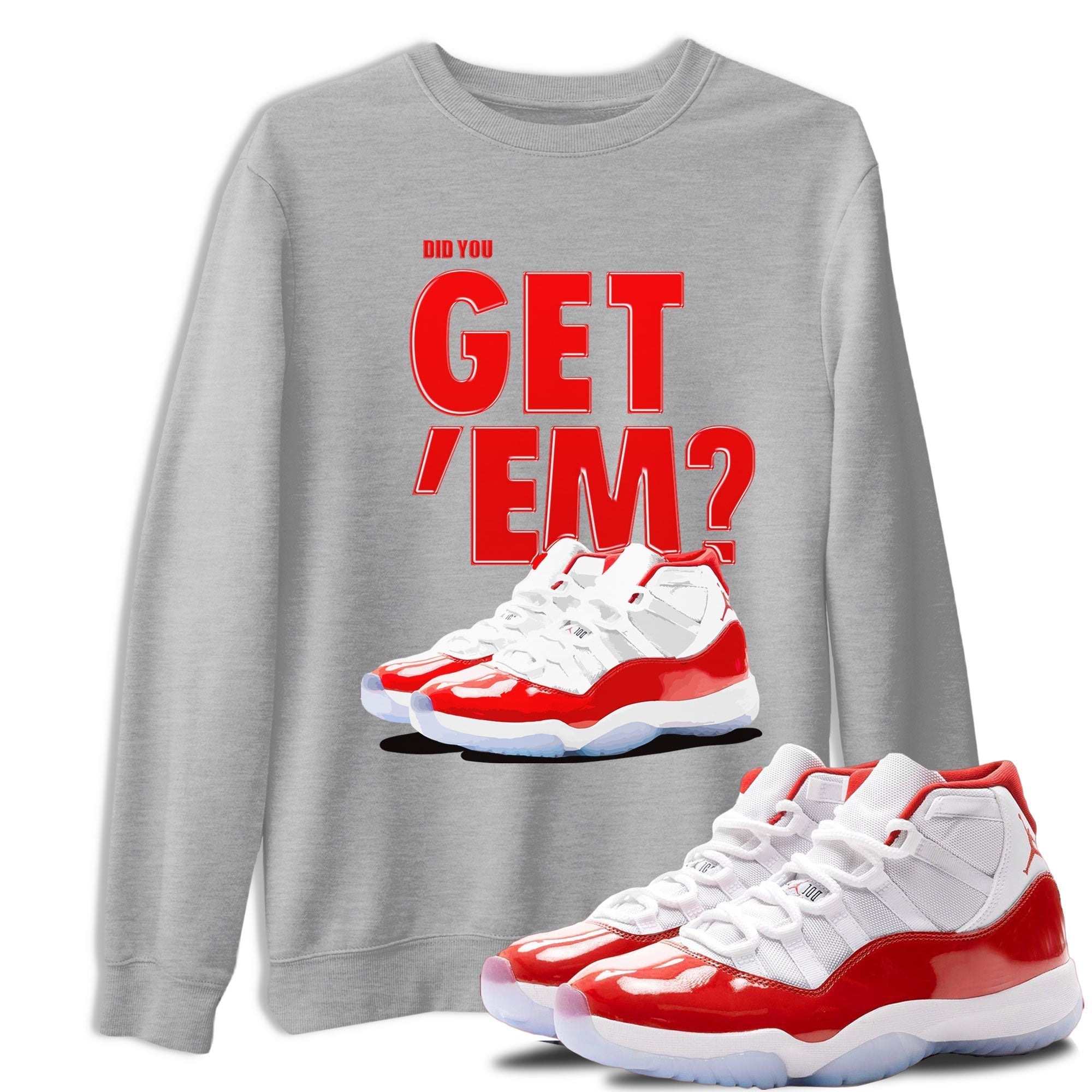 Did You Get 'Em snkmatch Tee - Air Jordan 11 Cherry