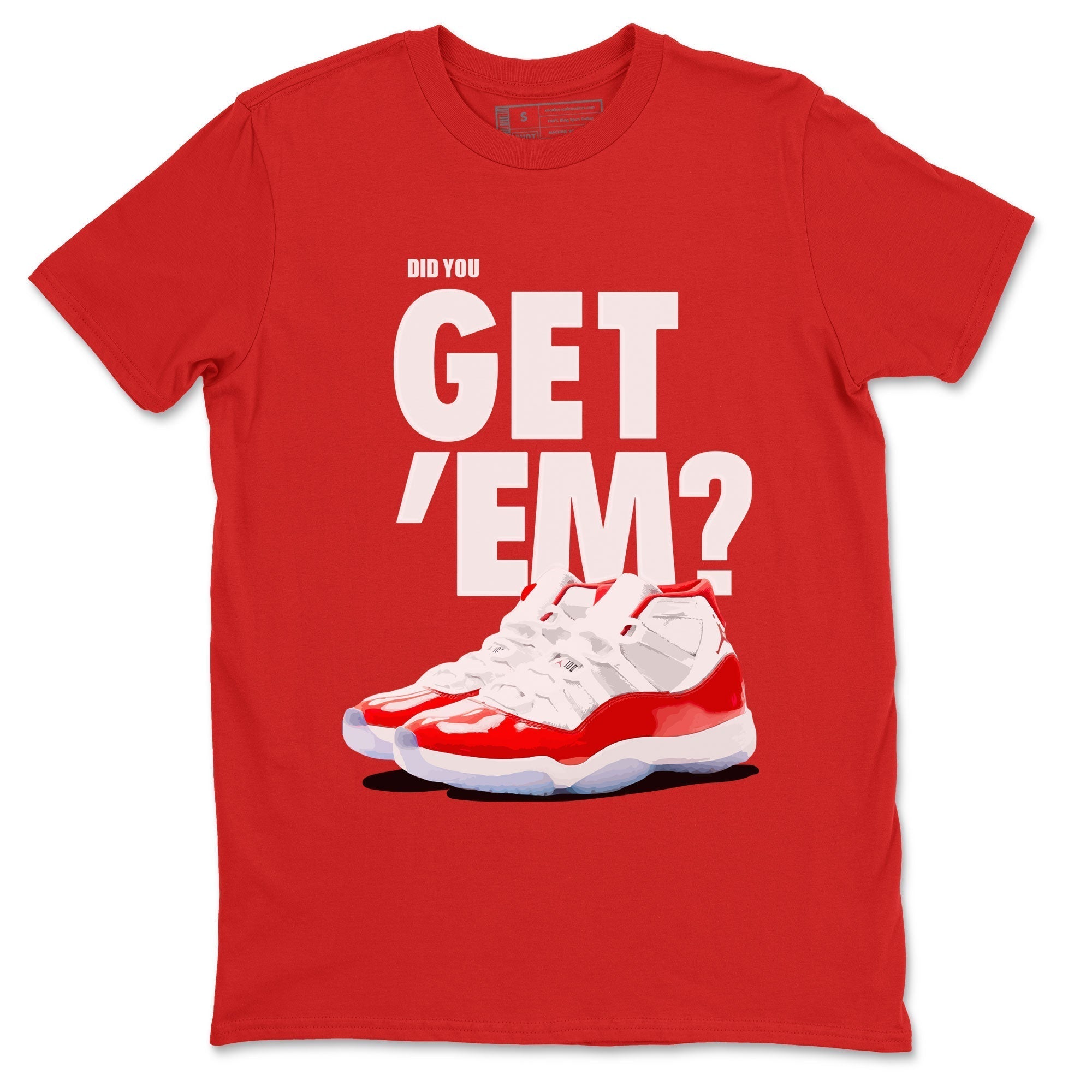 Did You Get 'Em snkmatch Tee - Air Jordan 11 Cherry