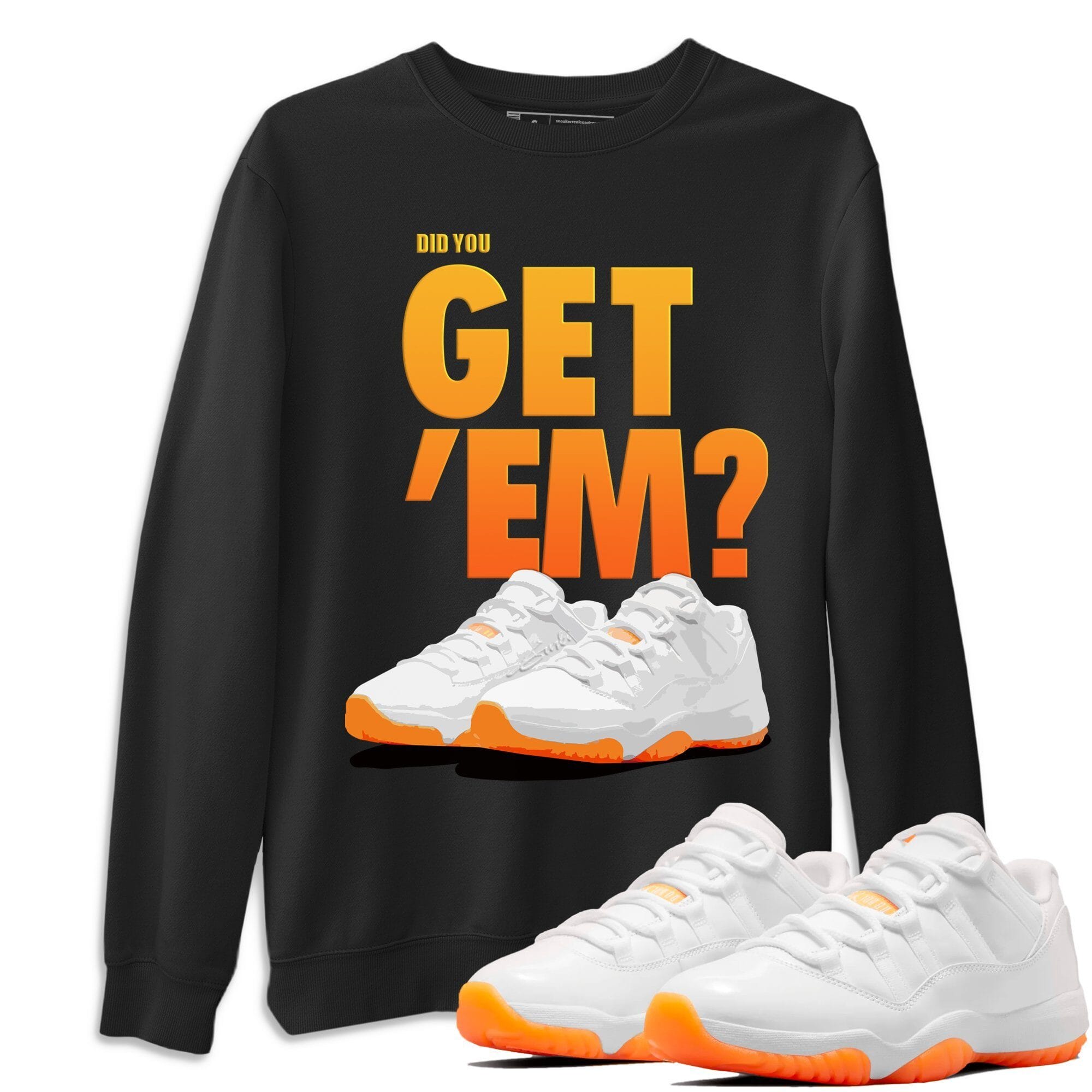 Did You Get 'Em Unisex Tops - Air Jordan 11 Citrus