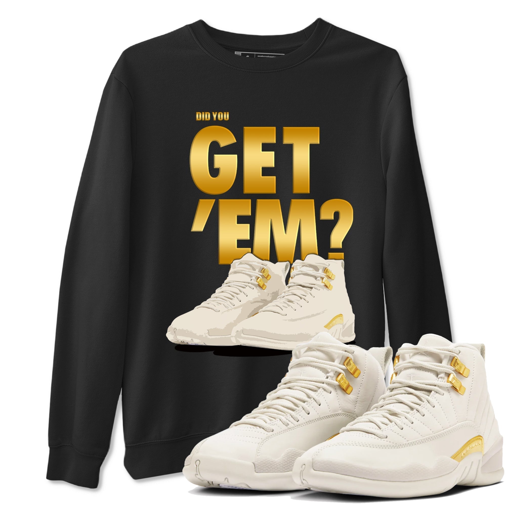 Did You Get 'Em snkmatch Tees - Air Jordan 12 Phantom